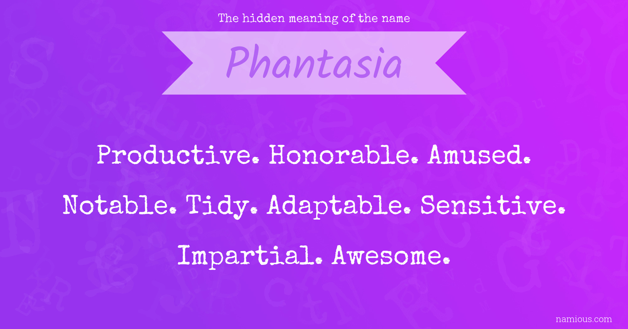 The hidden meaning of the name Phantasia