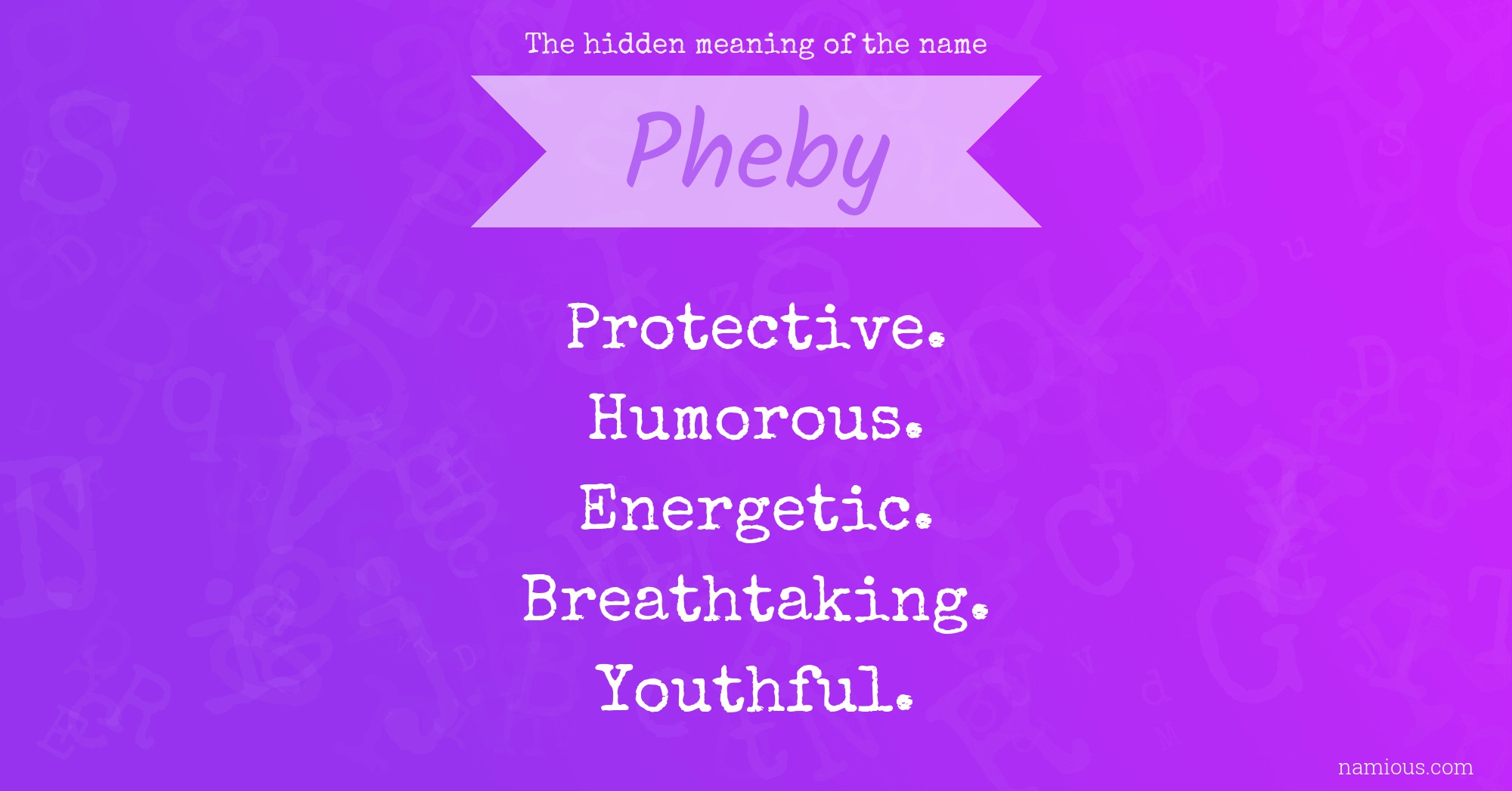 The hidden meaning of the name Pheby