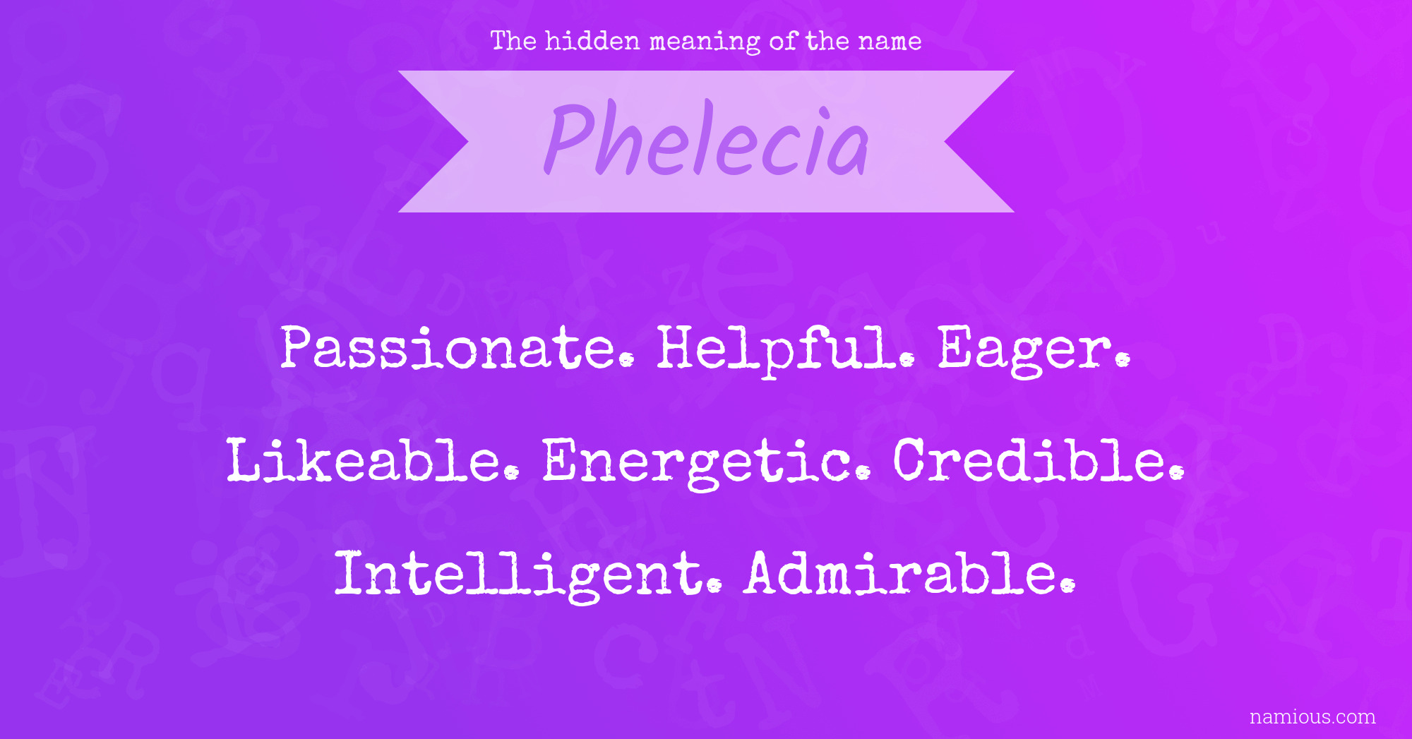 The hidden meaning of the name Phelecia