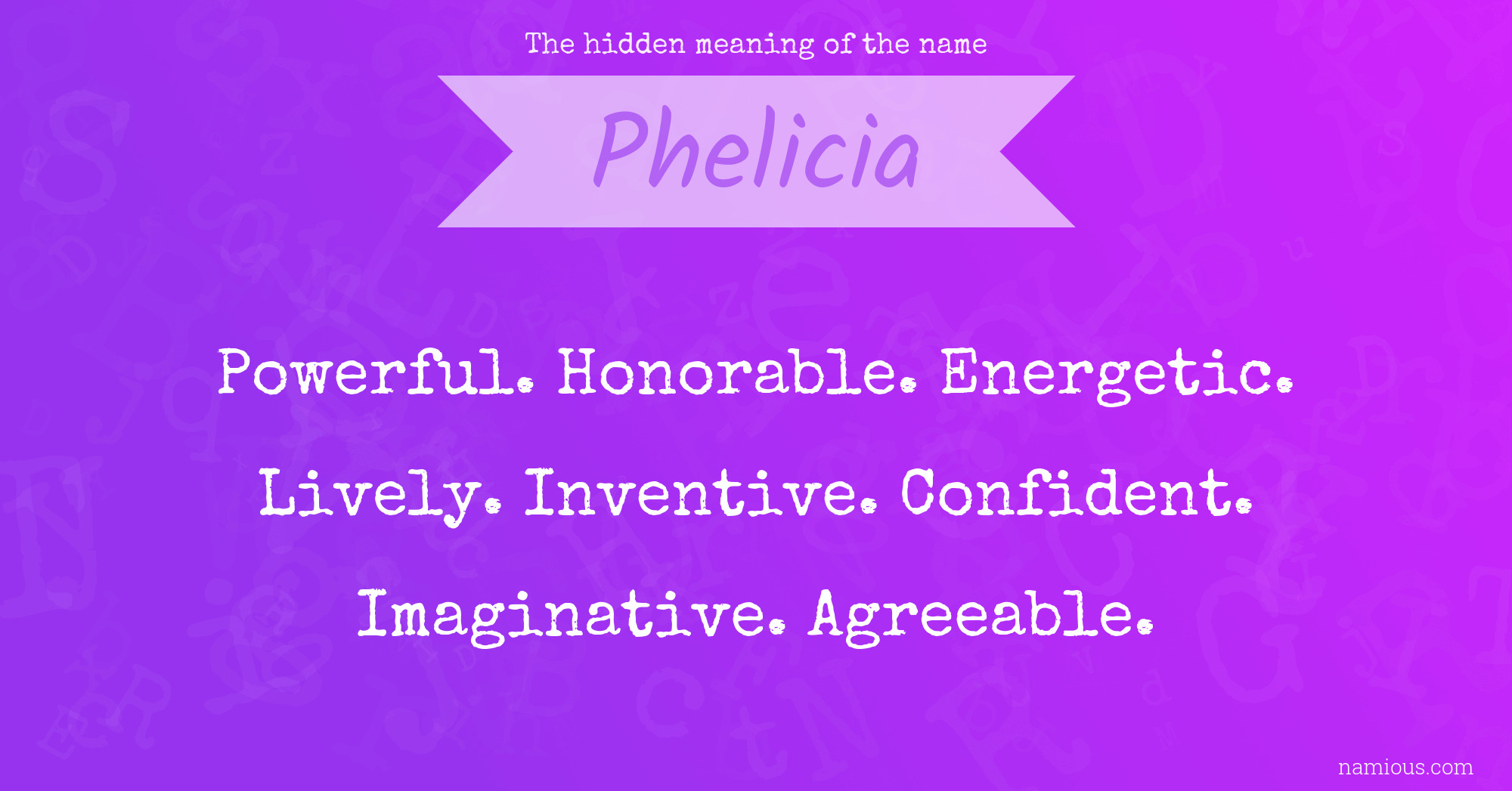 The hidden meaning of the name Phelicia