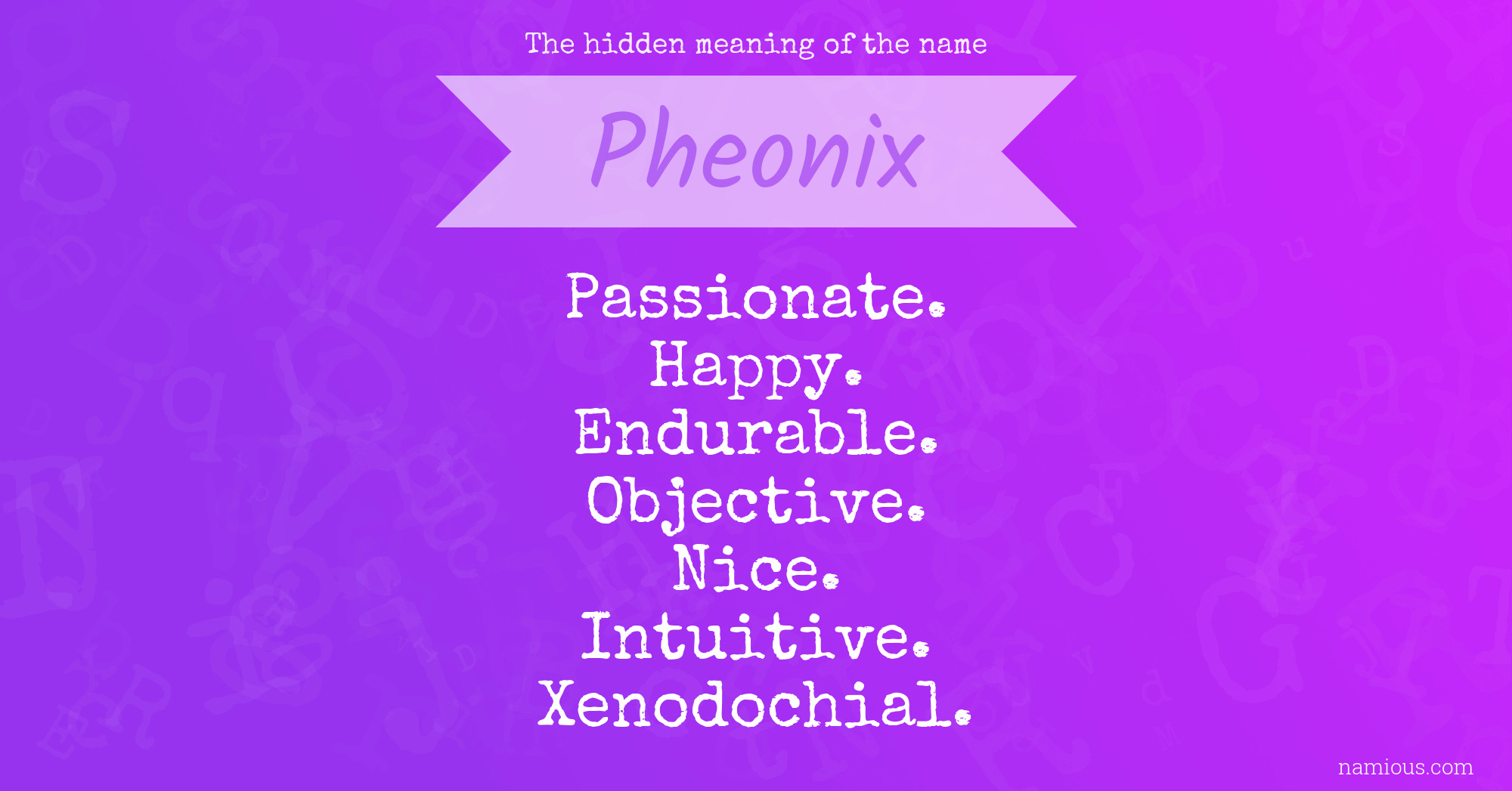 The hidden meaning of the name Pheonix