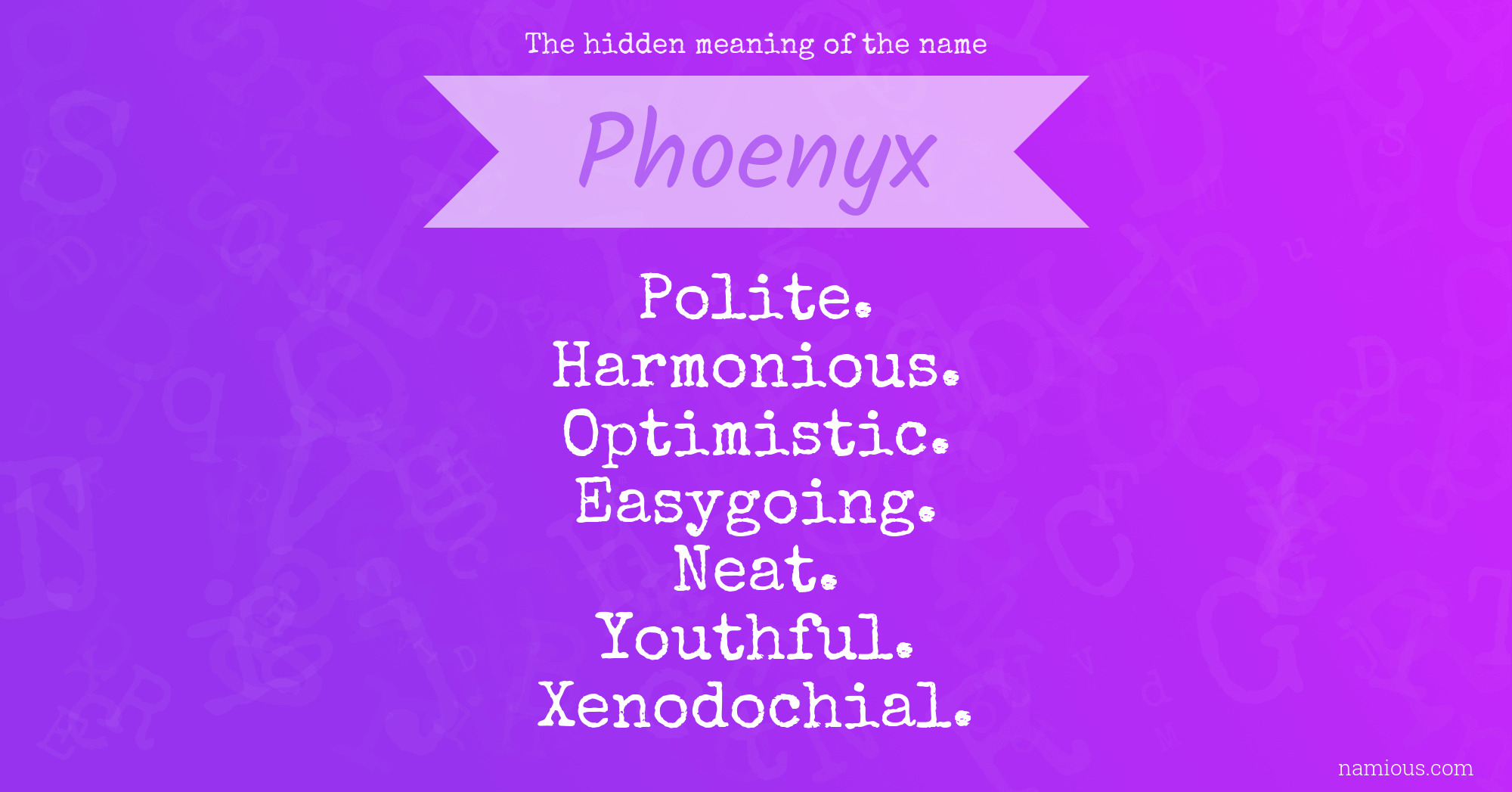 The hidden meaning of the name Phoenyx