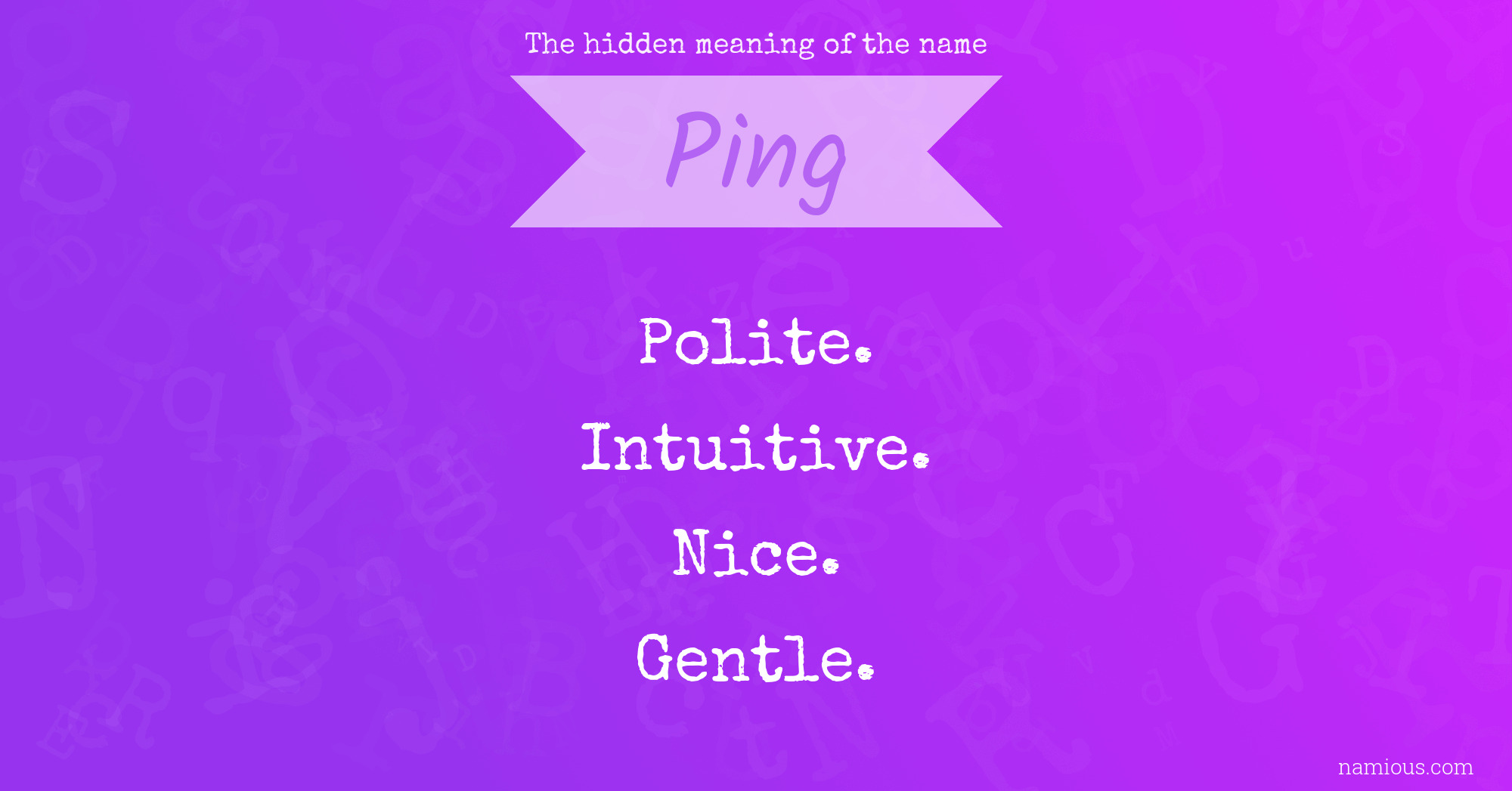 The hidden meaning of the name Ping