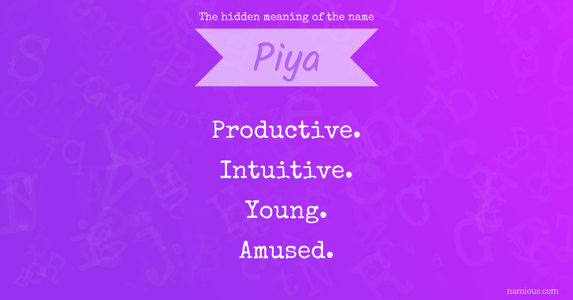 The hidden meaning of the name Piya