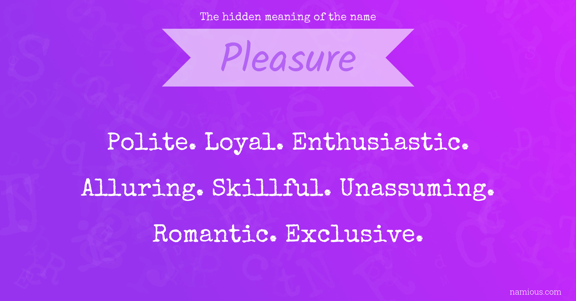 The hidden meaning of the name Pleasure