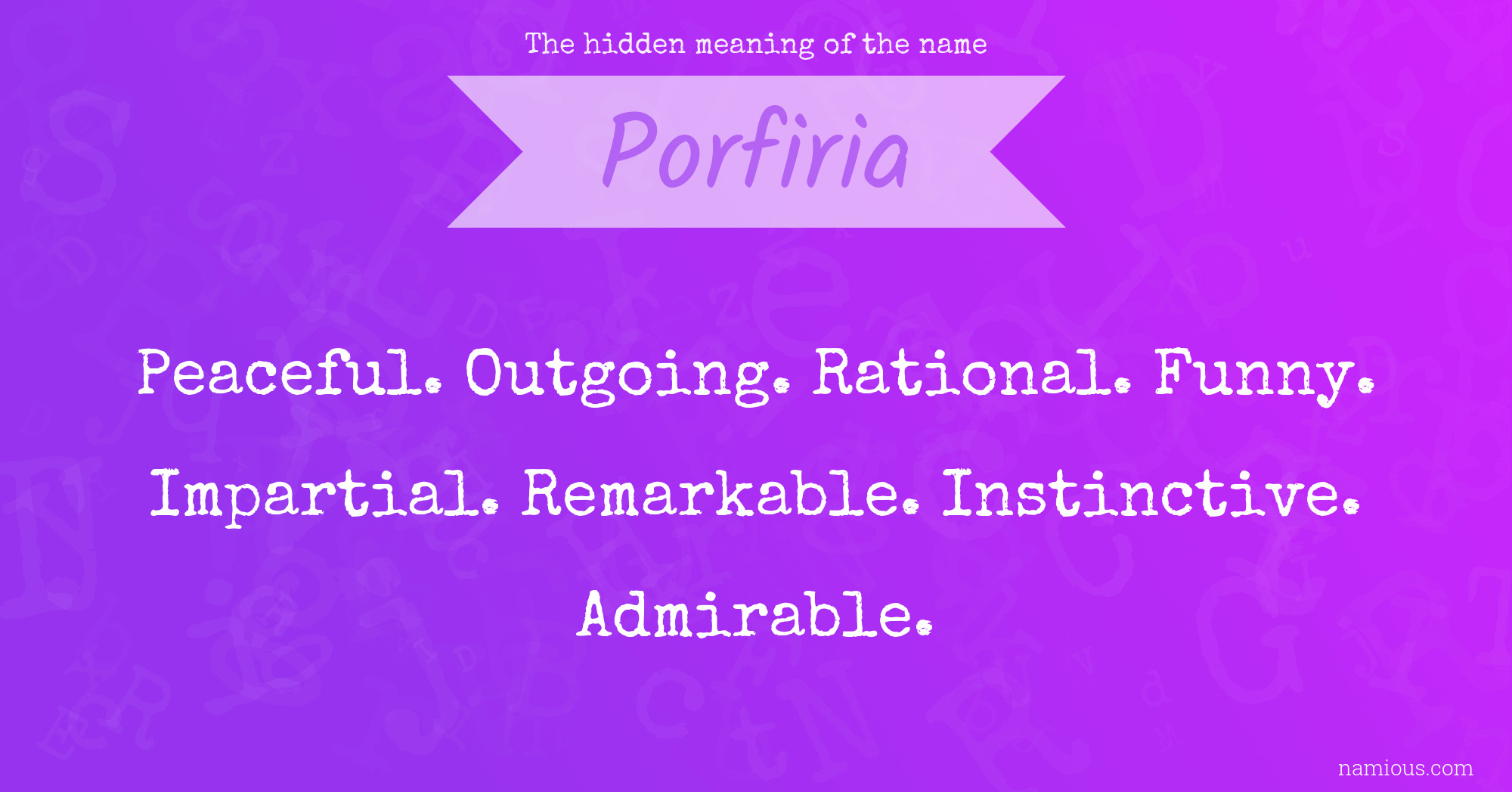 The hidden meaning of the name Porfiria