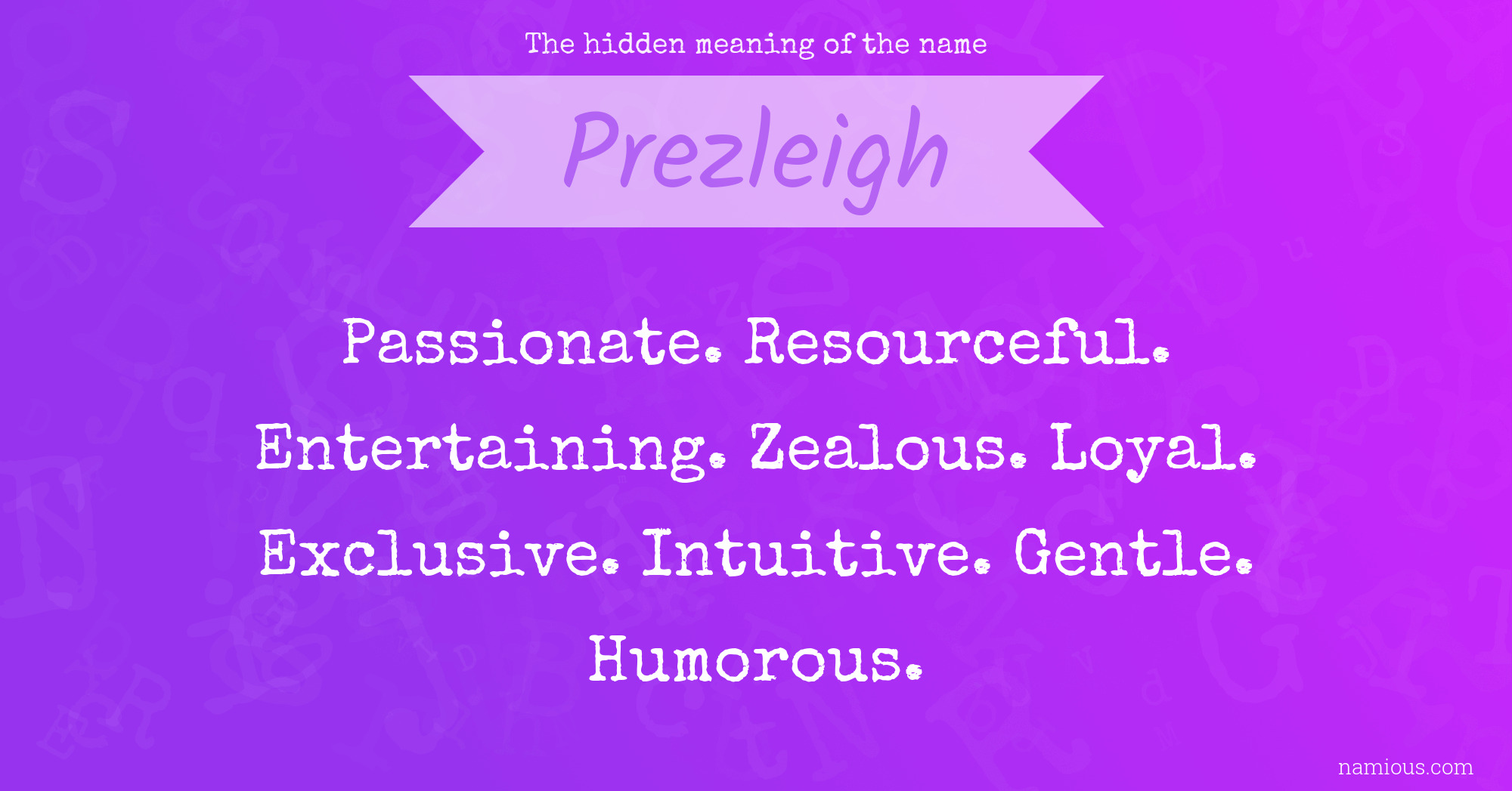 The hidden meaning of the name Prezleigh