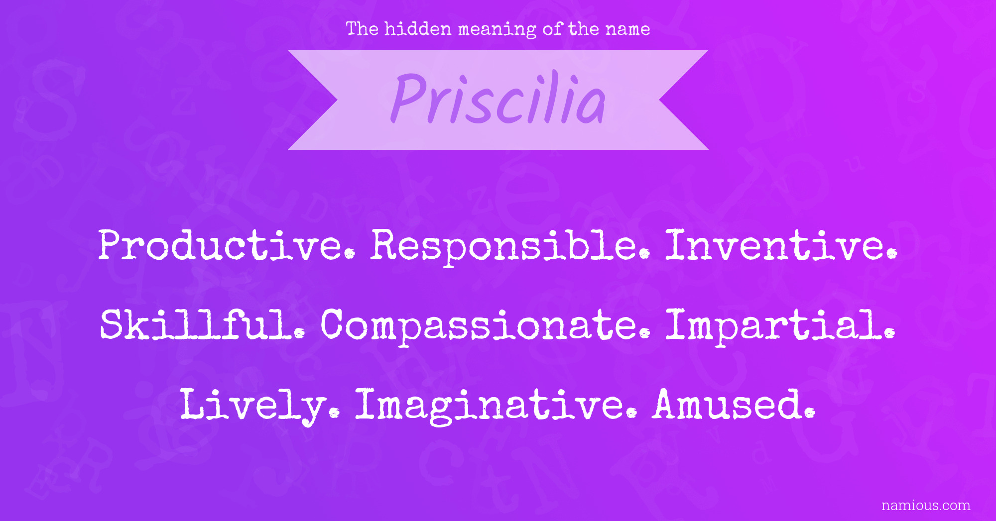 The hidden meaning of the name Priscilia