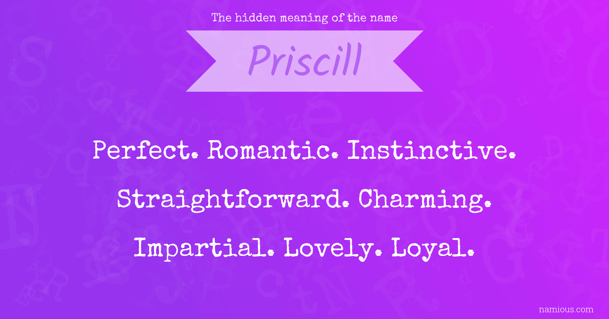 The hidden meaning of the name Priscill