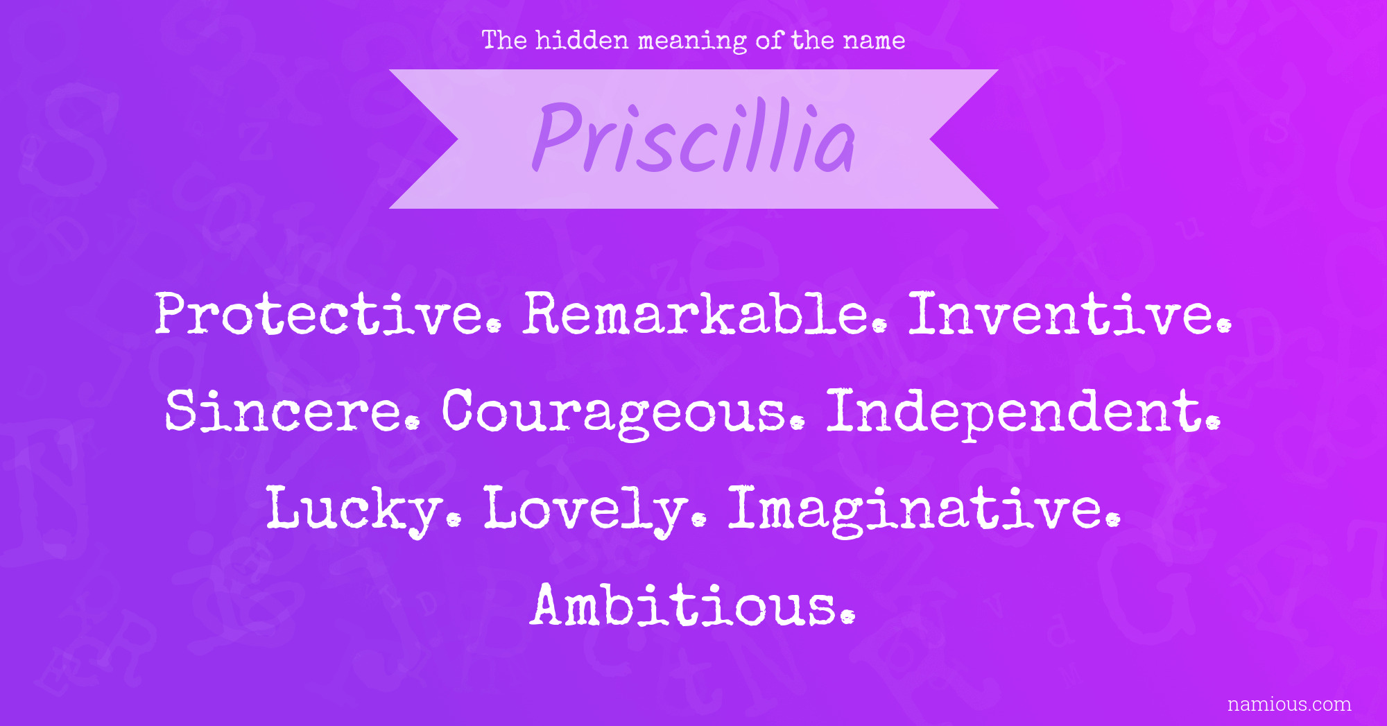 The hidden meaning of the name Priscillia