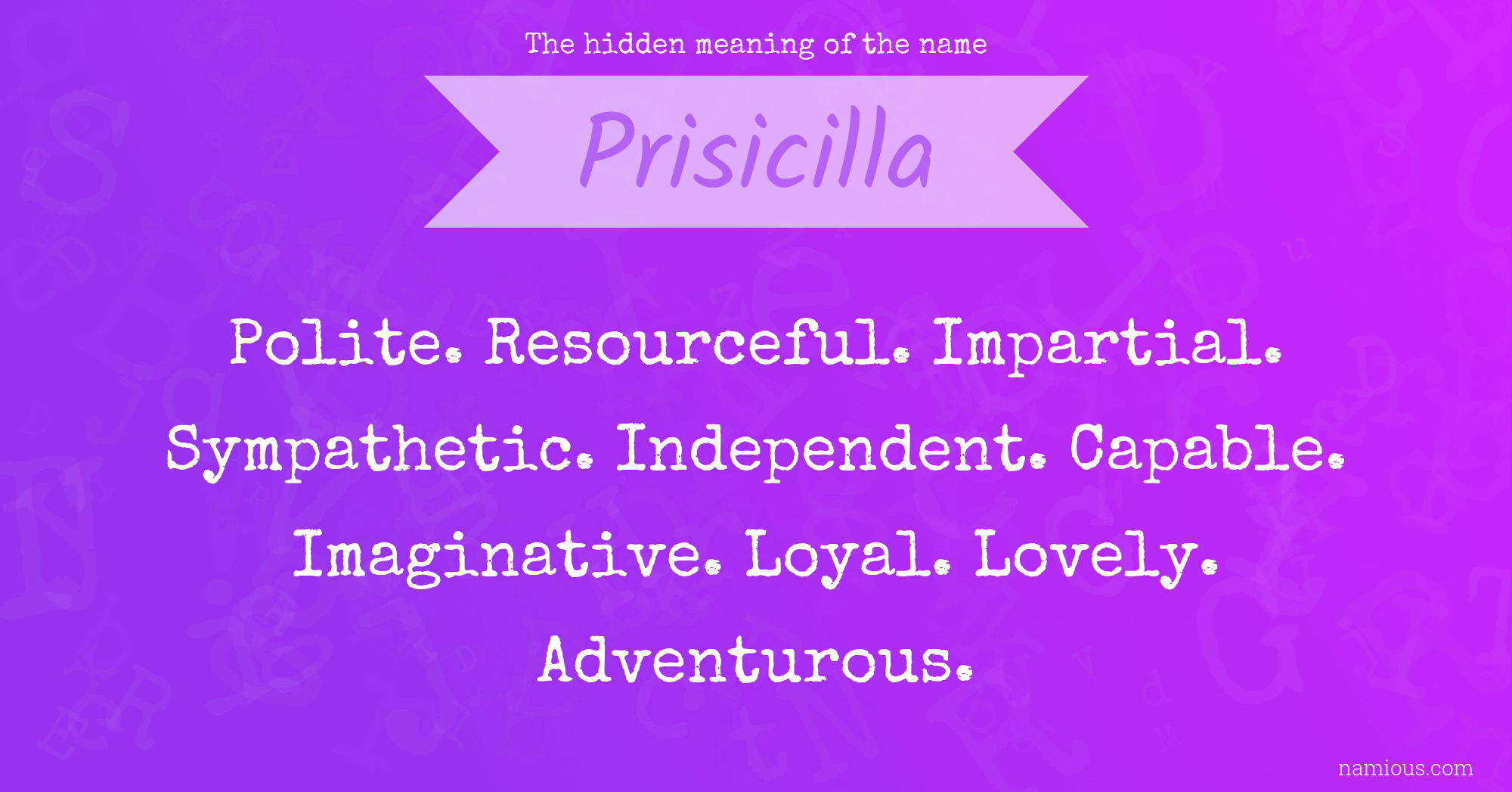 The hidden meaning of the name Prisicilla