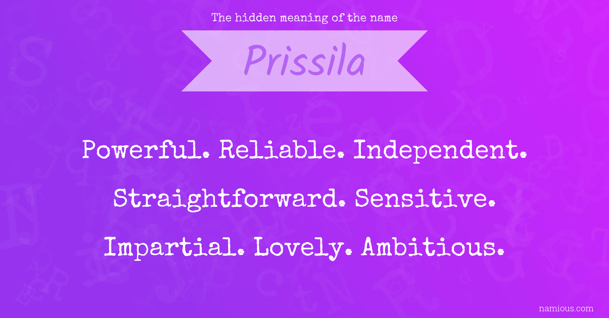 The hidden meaning of the name Prissila