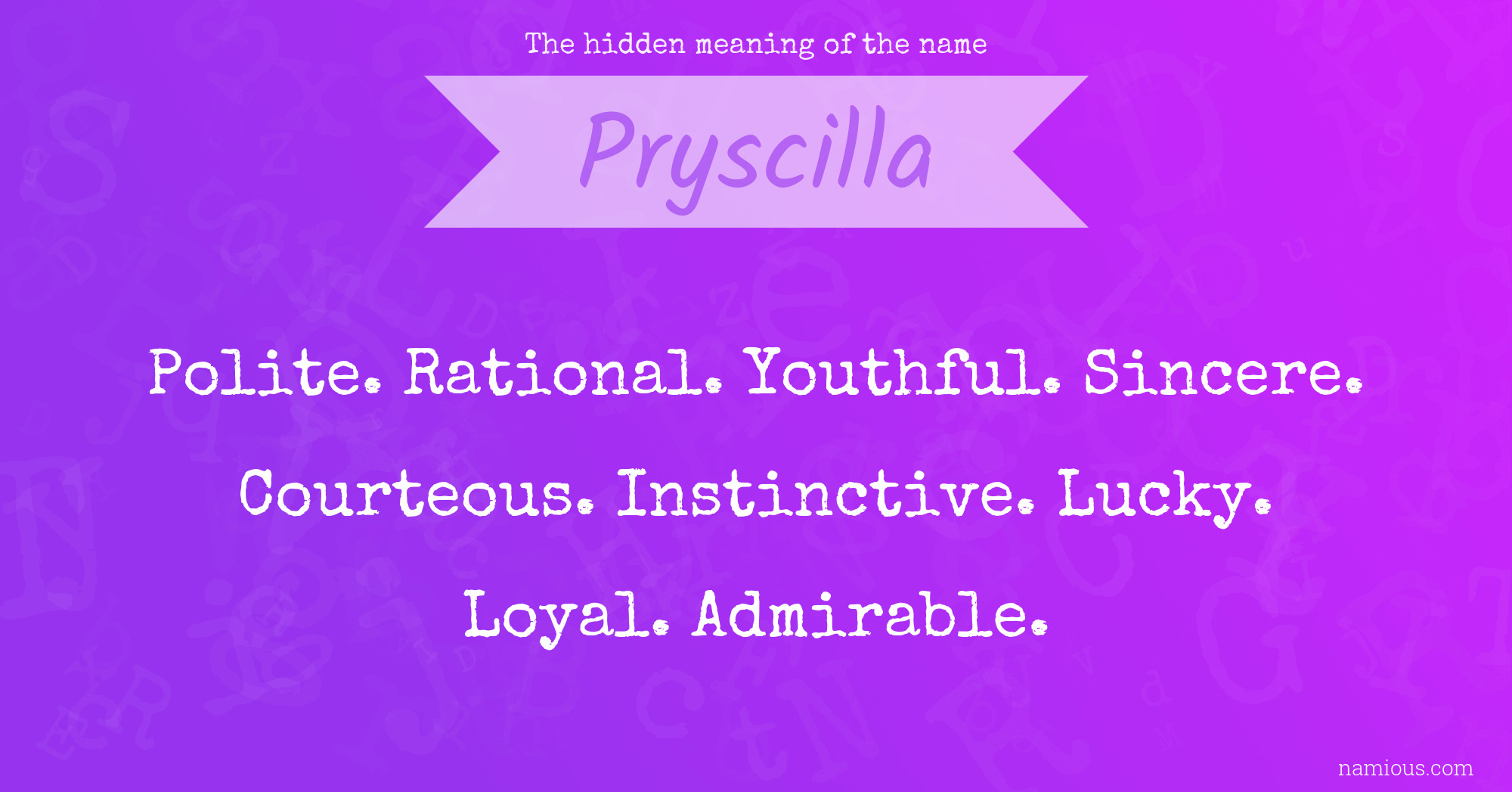 The hidden meaning of the name Pryscilla