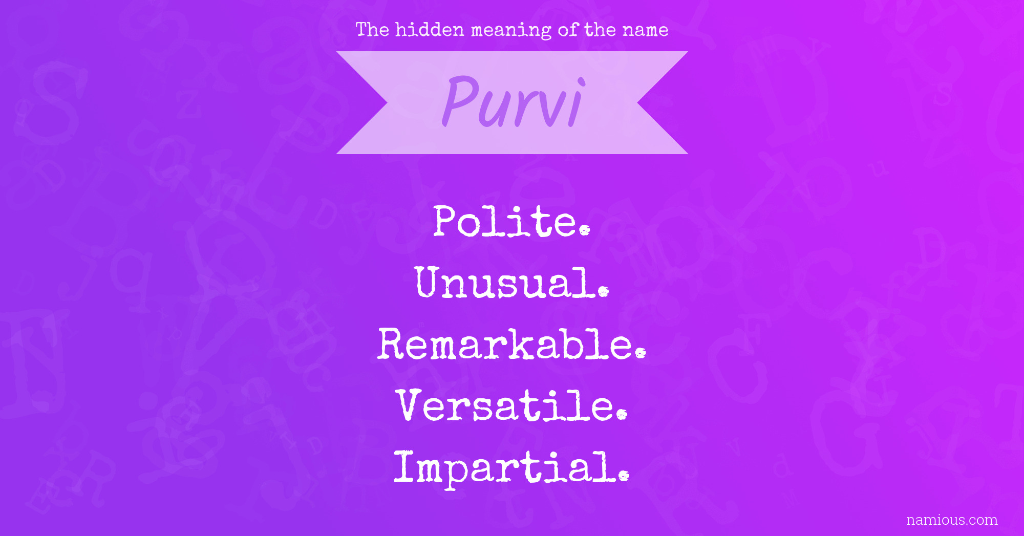 The hidden meaning of the name Purvi