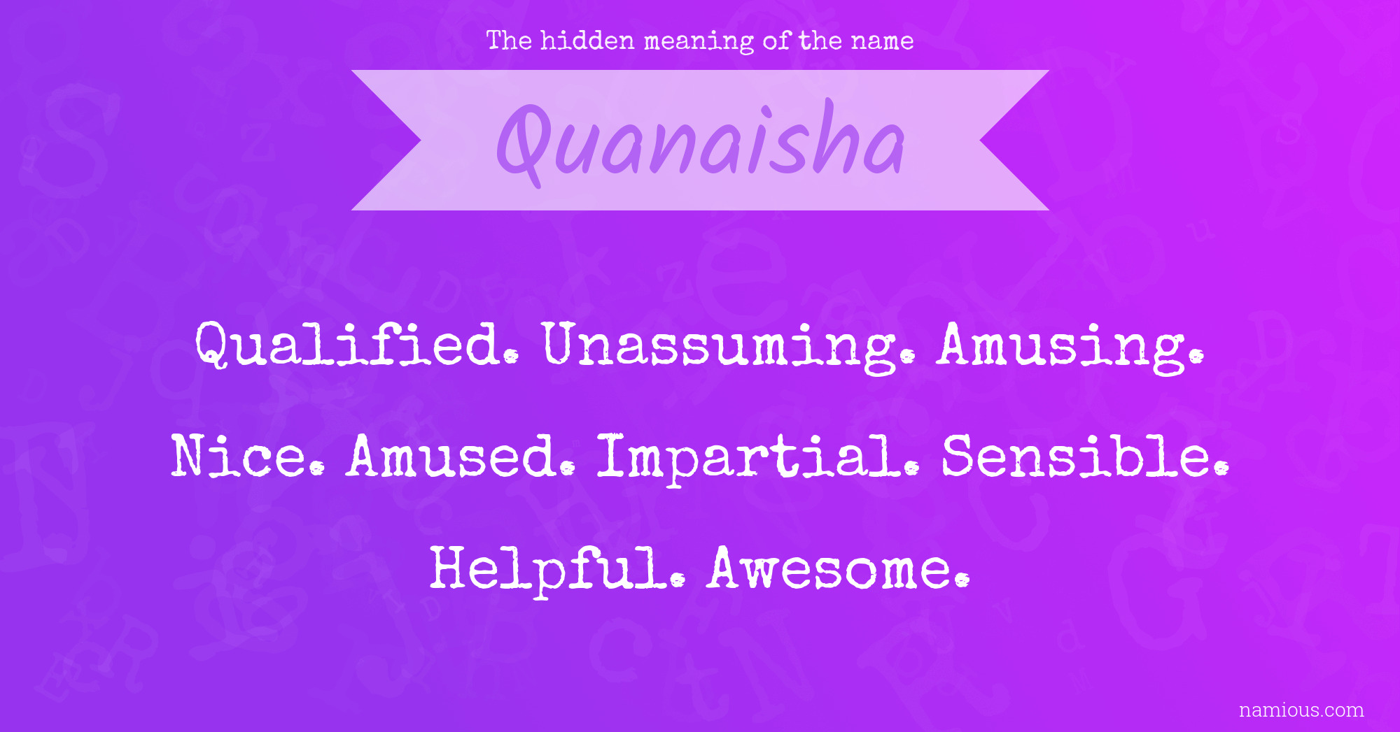 The hidden meaning of the name Quanaisha