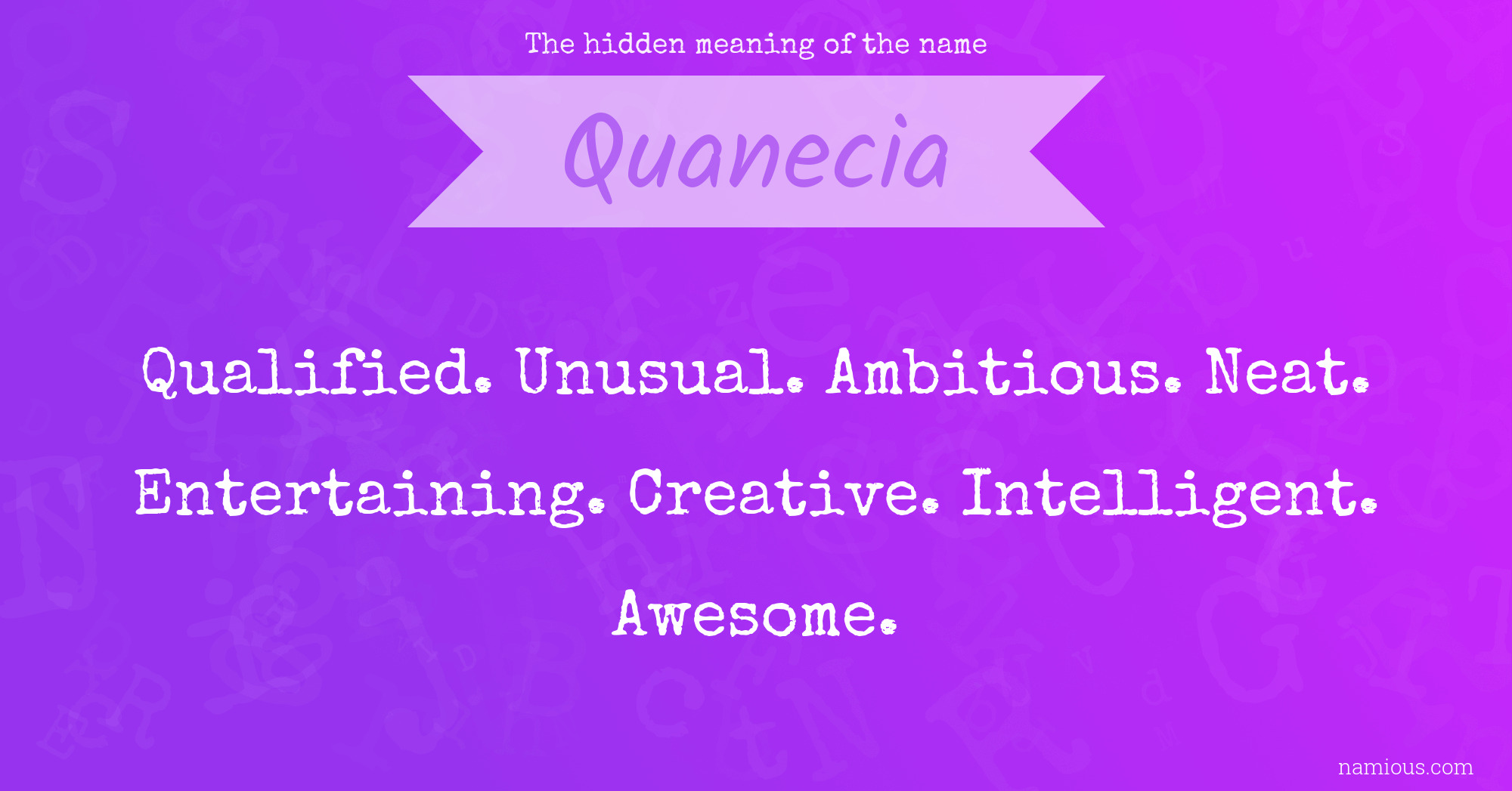 The hidden meaning of the name Quanecia