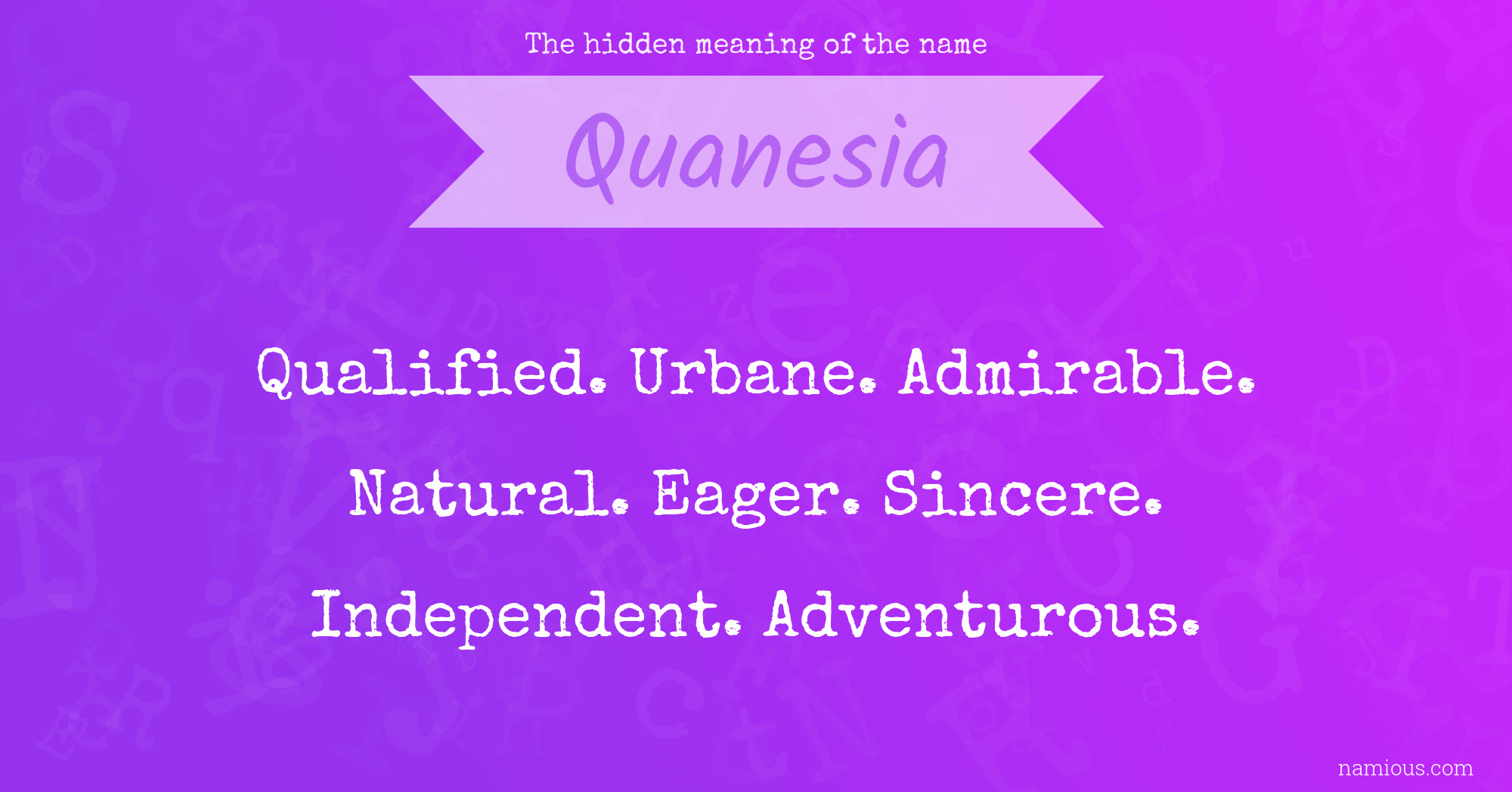 The hidden meaning of the name Quanesia