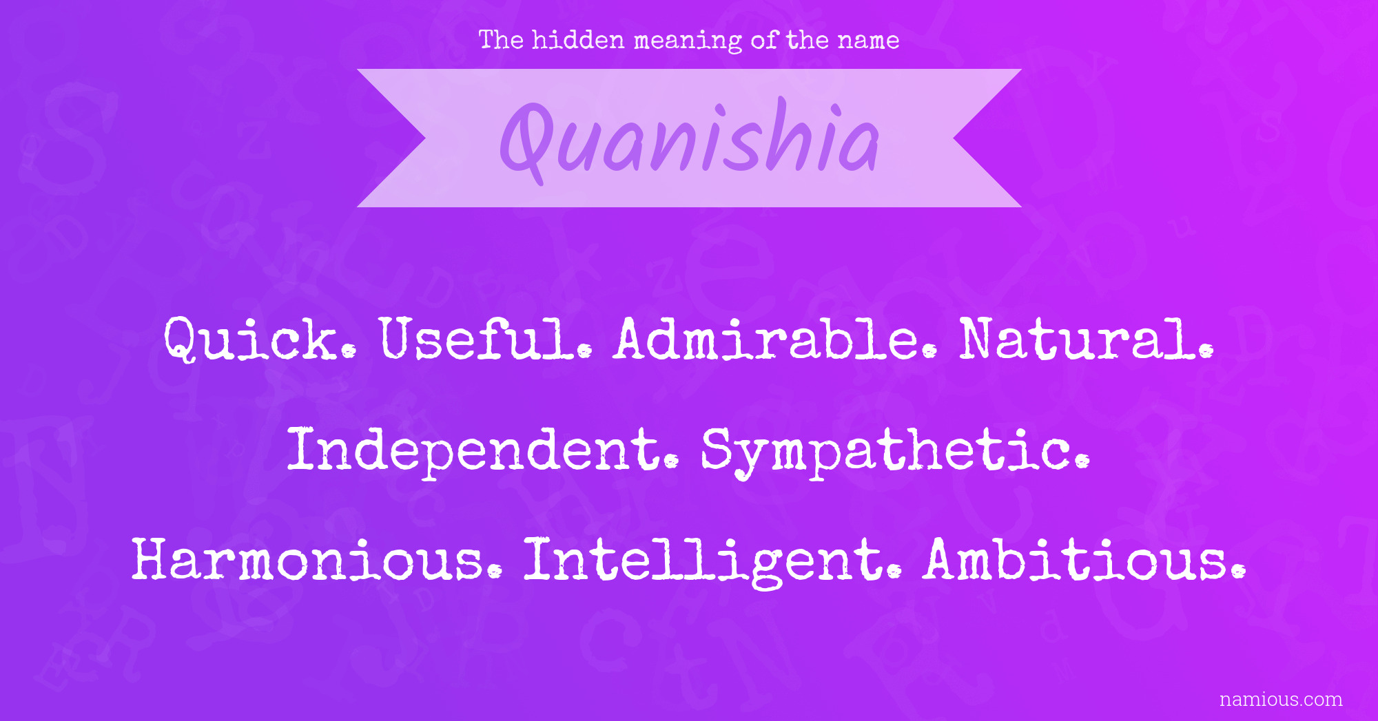 The hidden meaning of the name Quanishia