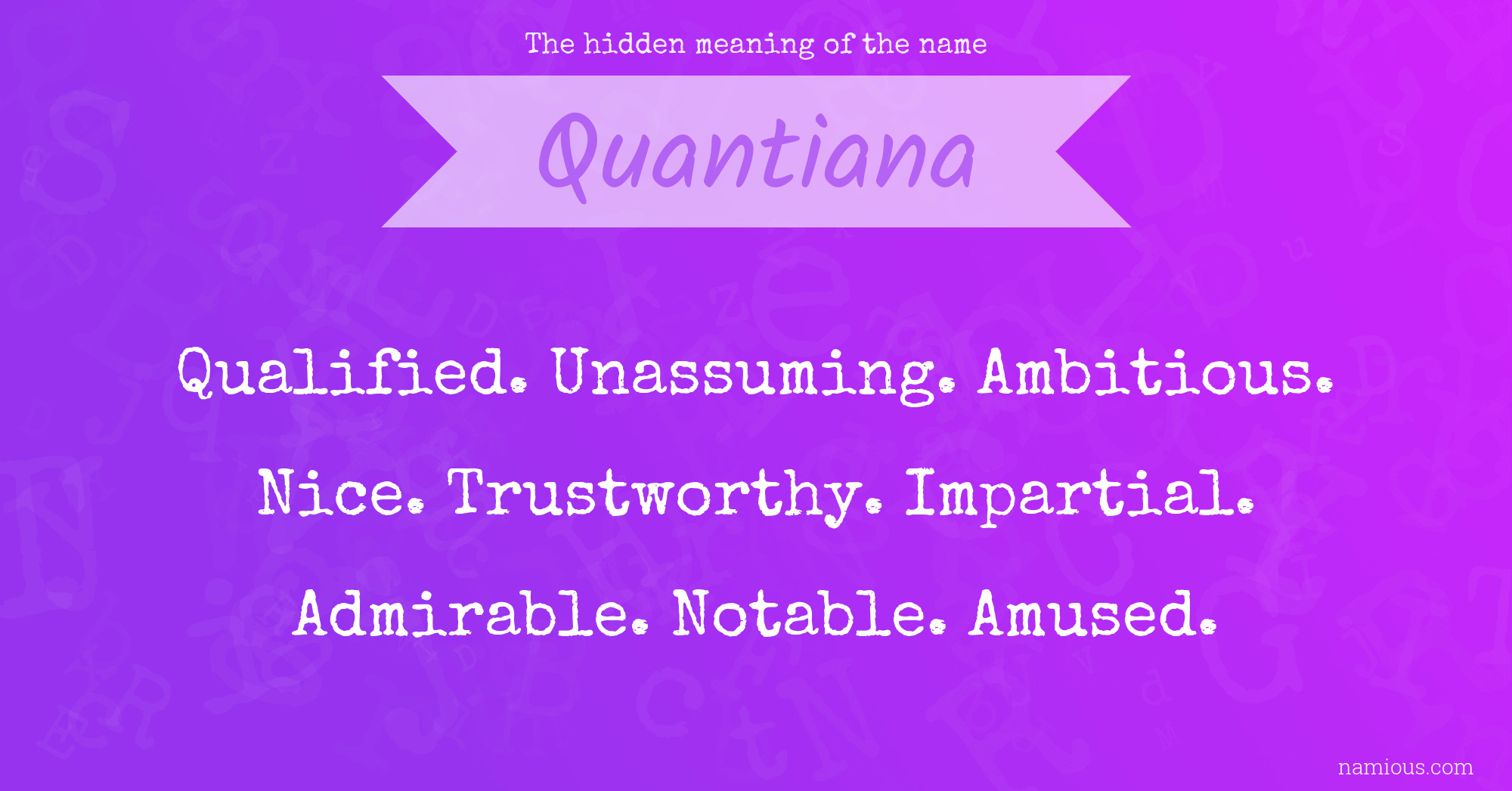 The hidden meaning of the name Quantiana