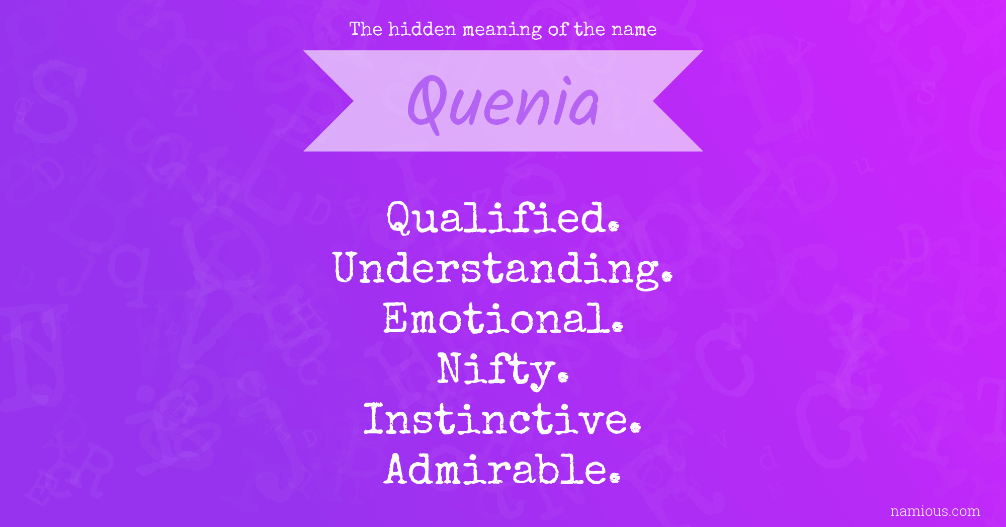 The hidden meaning of the name Quenia