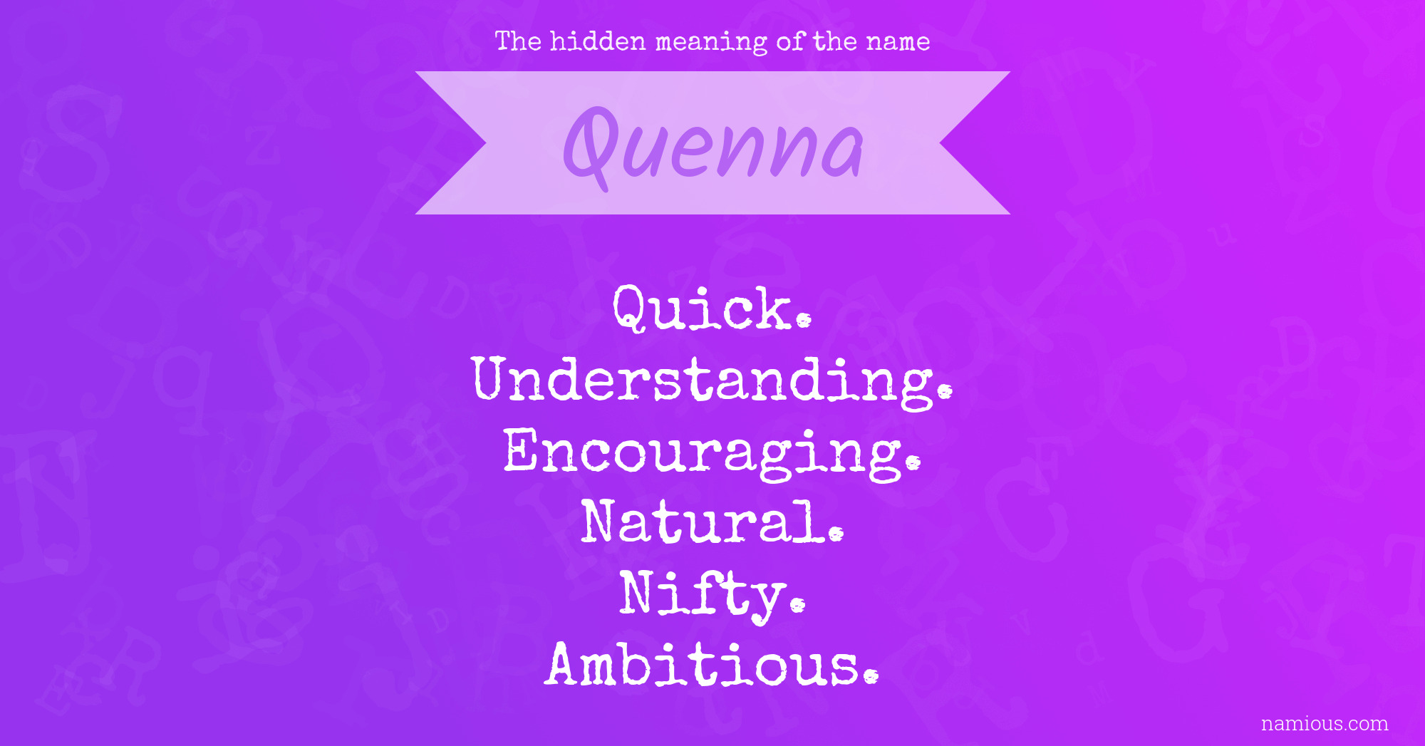 The hidden meaning of the name Quenna