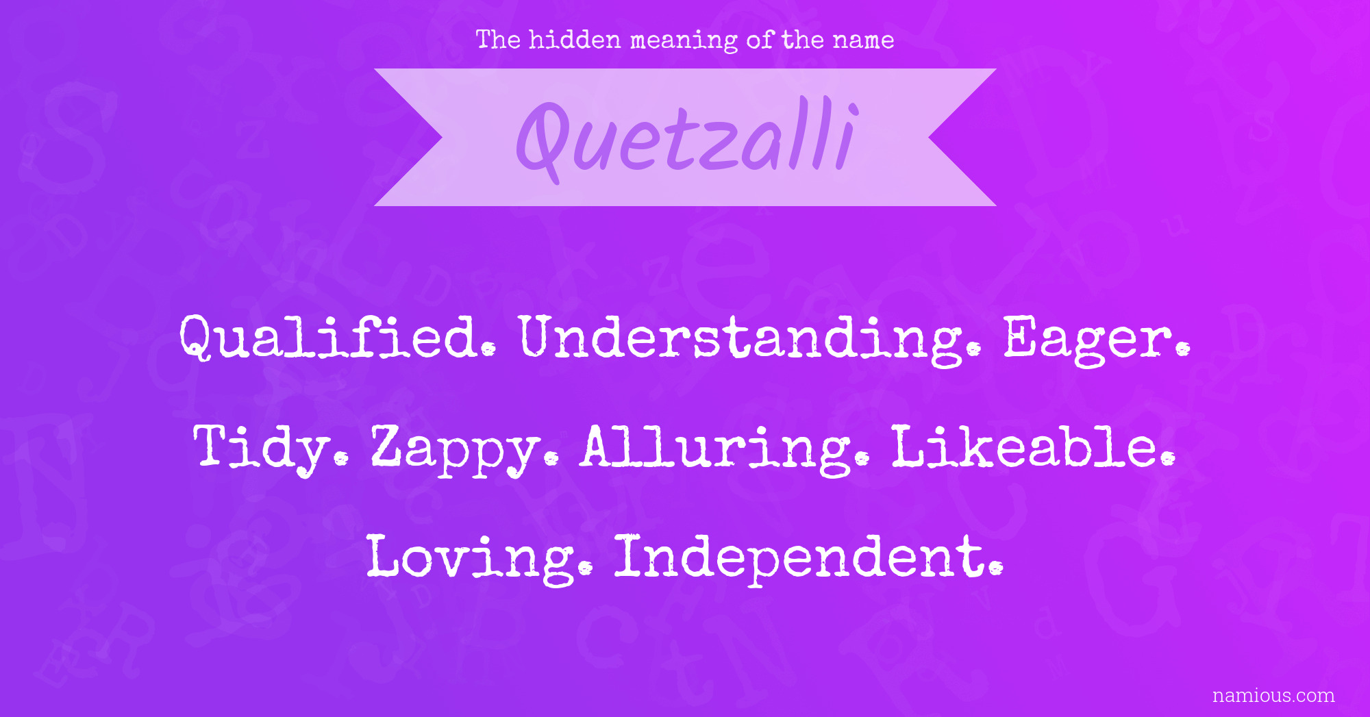 The hidden meaning of the name Quetzalli