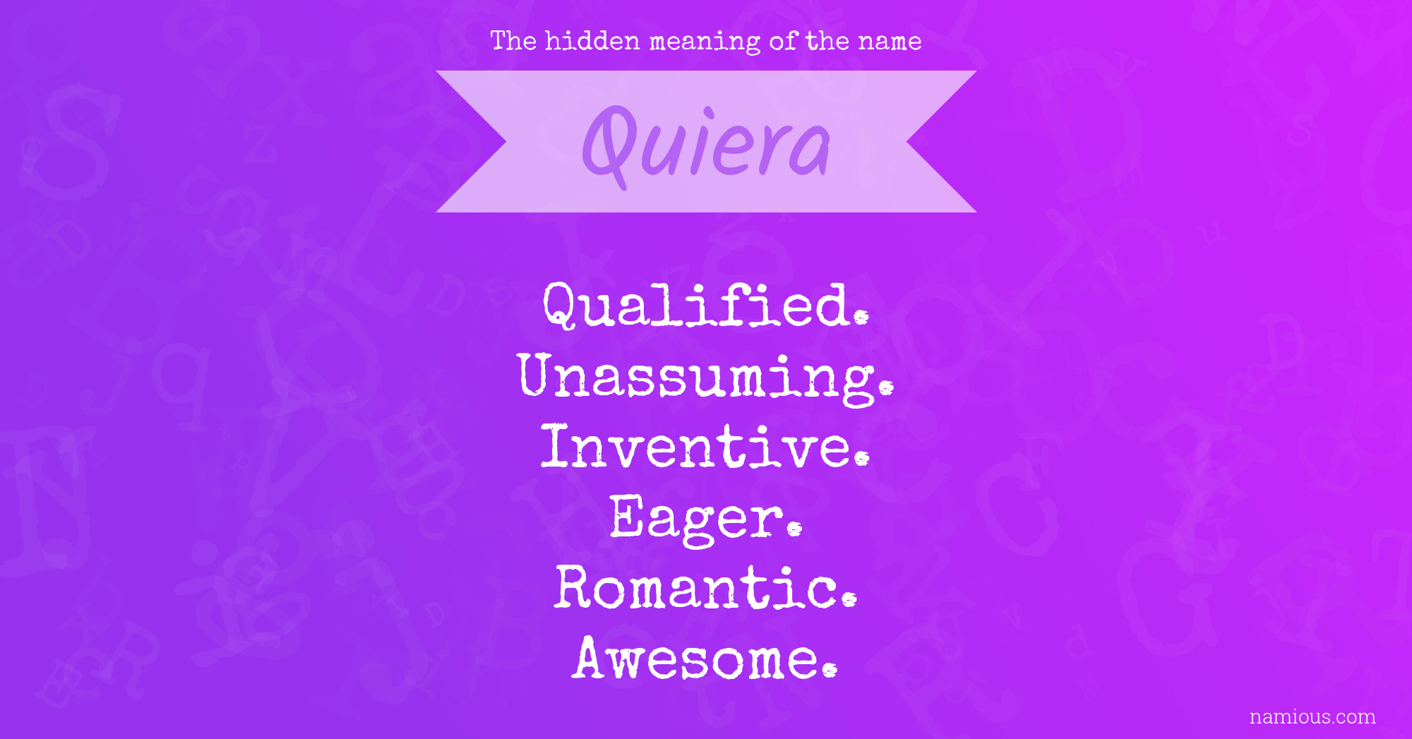 The hidden meaning of the name Quiera