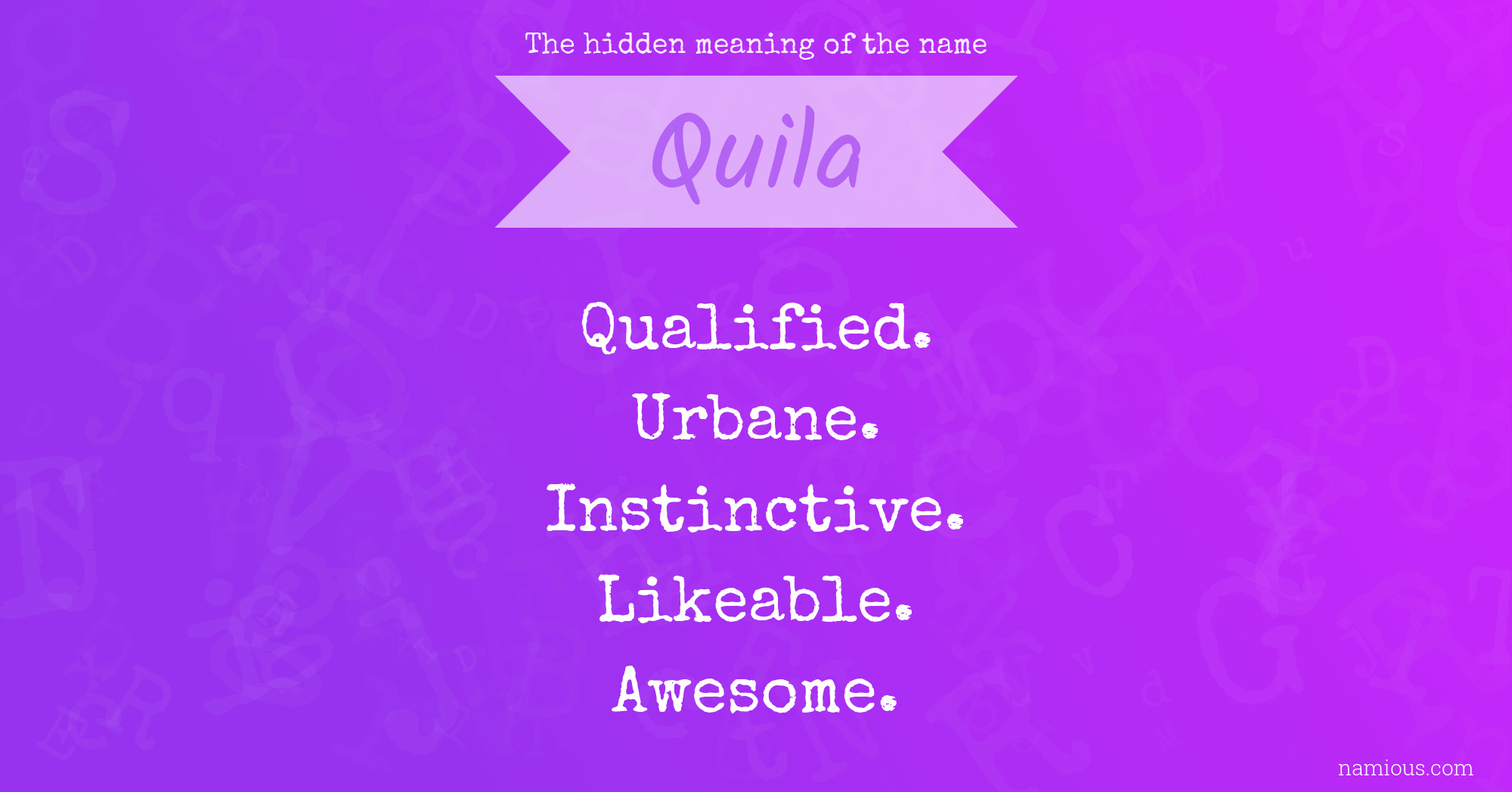 The hidden meaning of the name Quila