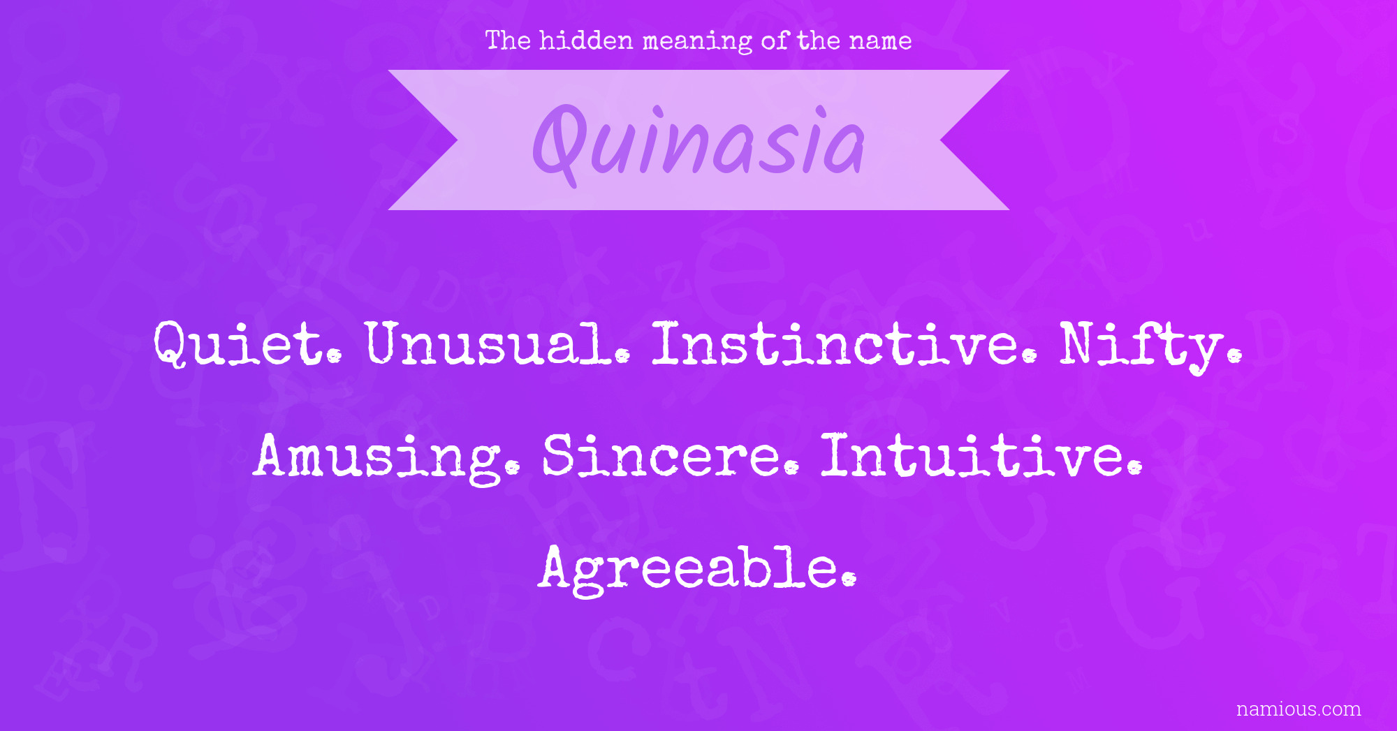 The hidden meaning of the name Quinasia