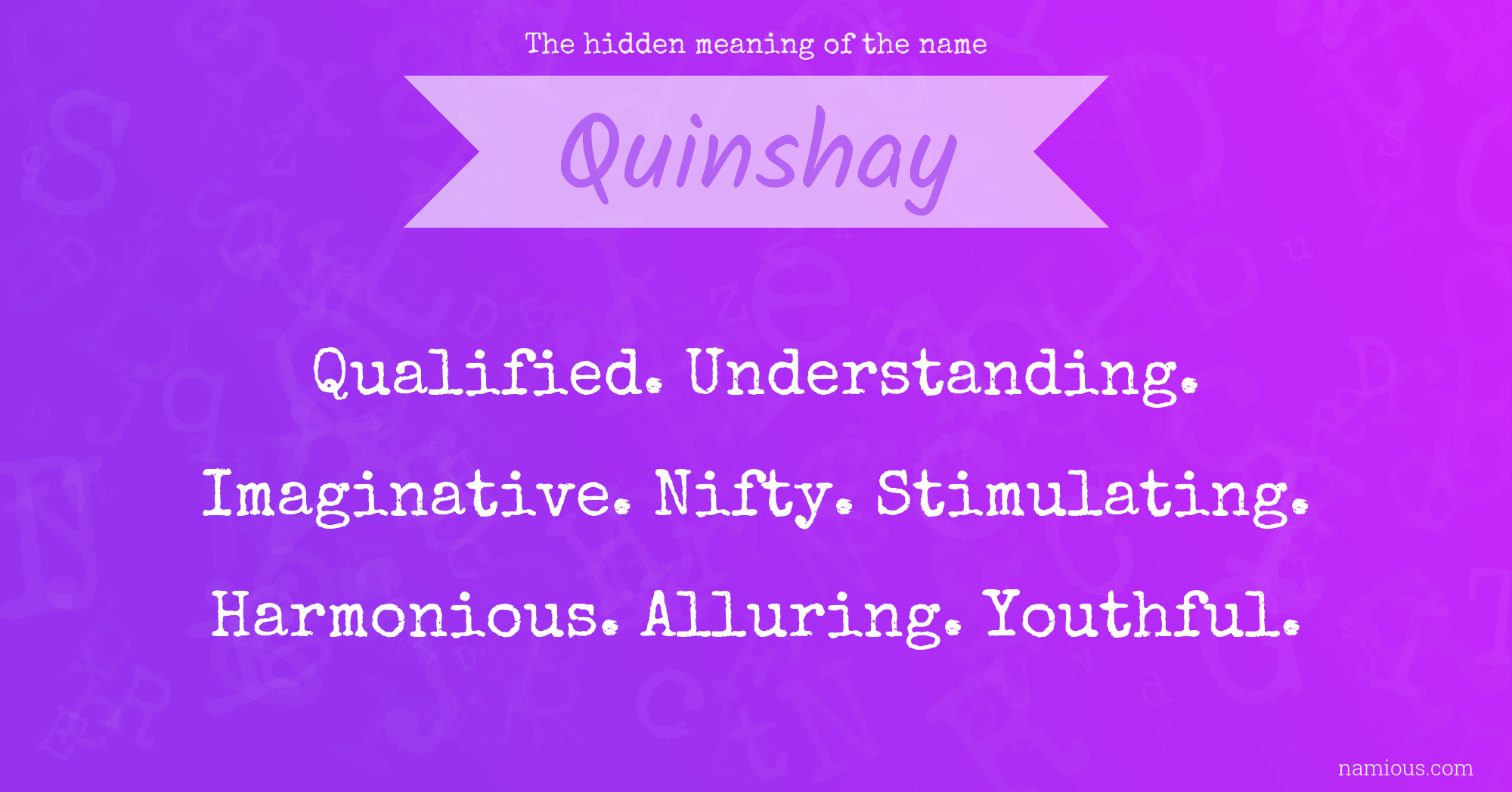 The hidden meaning of the name Quinshay