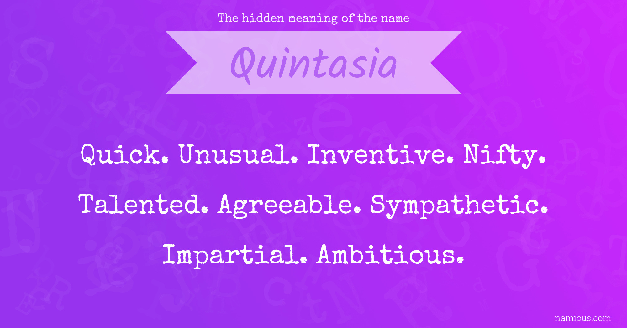 The hidden meaning of the name Quintasia