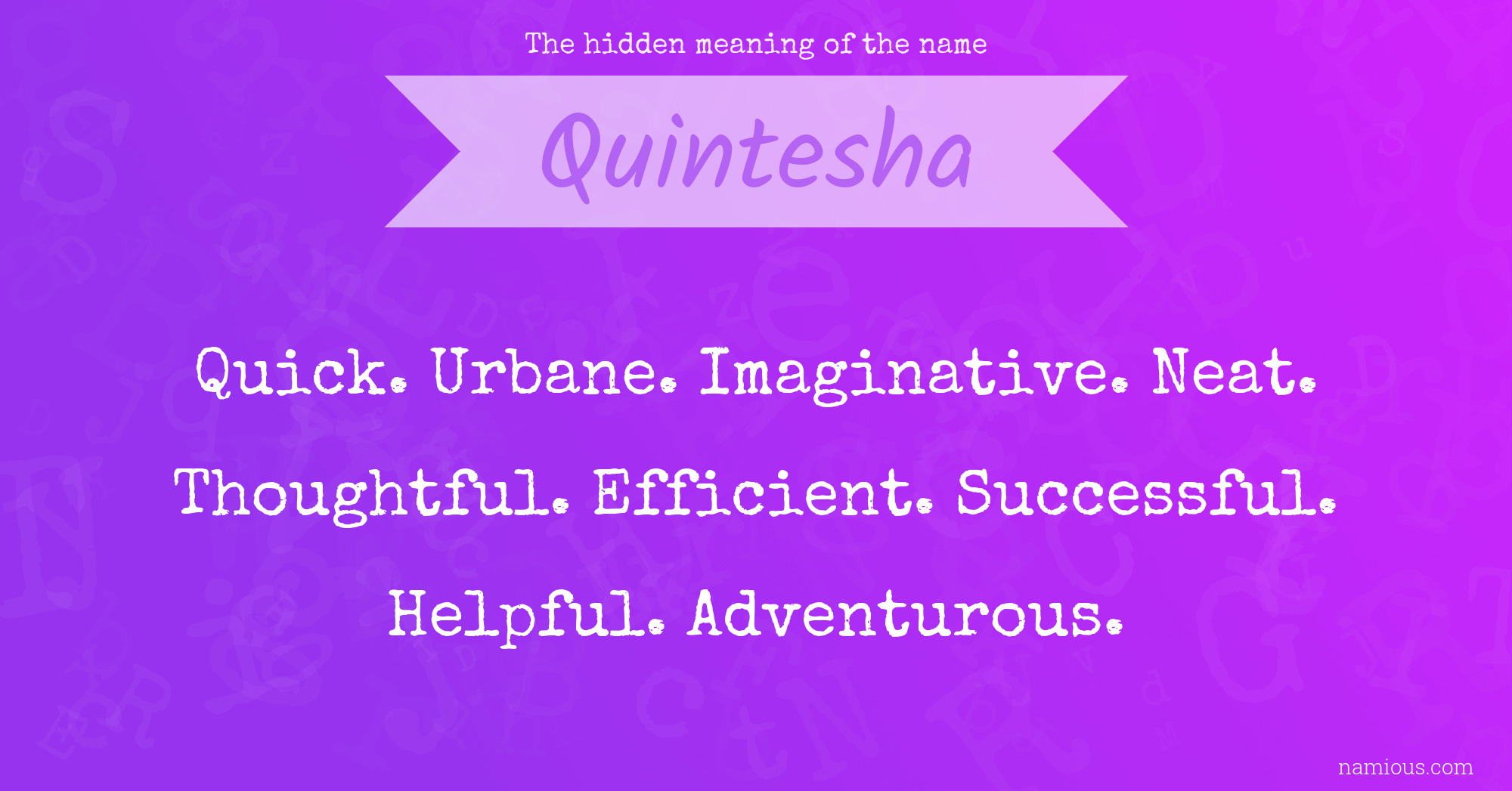 The hidden meaning of the name Quintesha