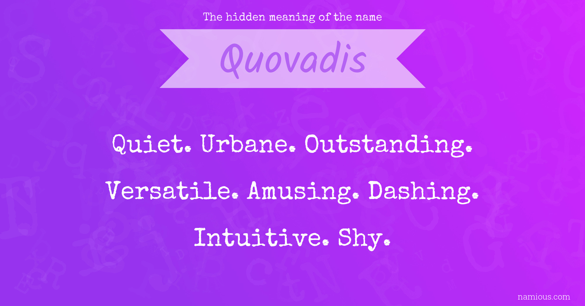 The hidden meaning of the name Quovadis