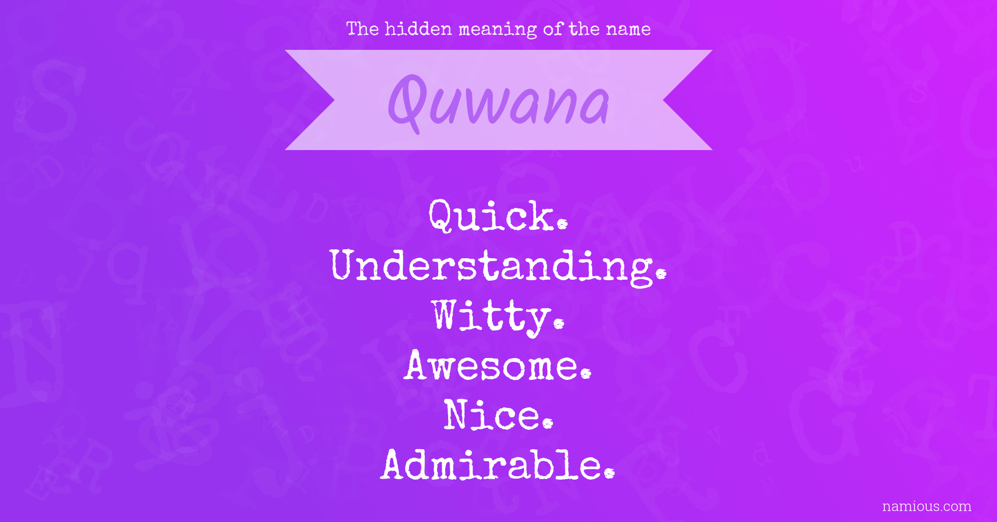 The hidden meaning of the name Quwana