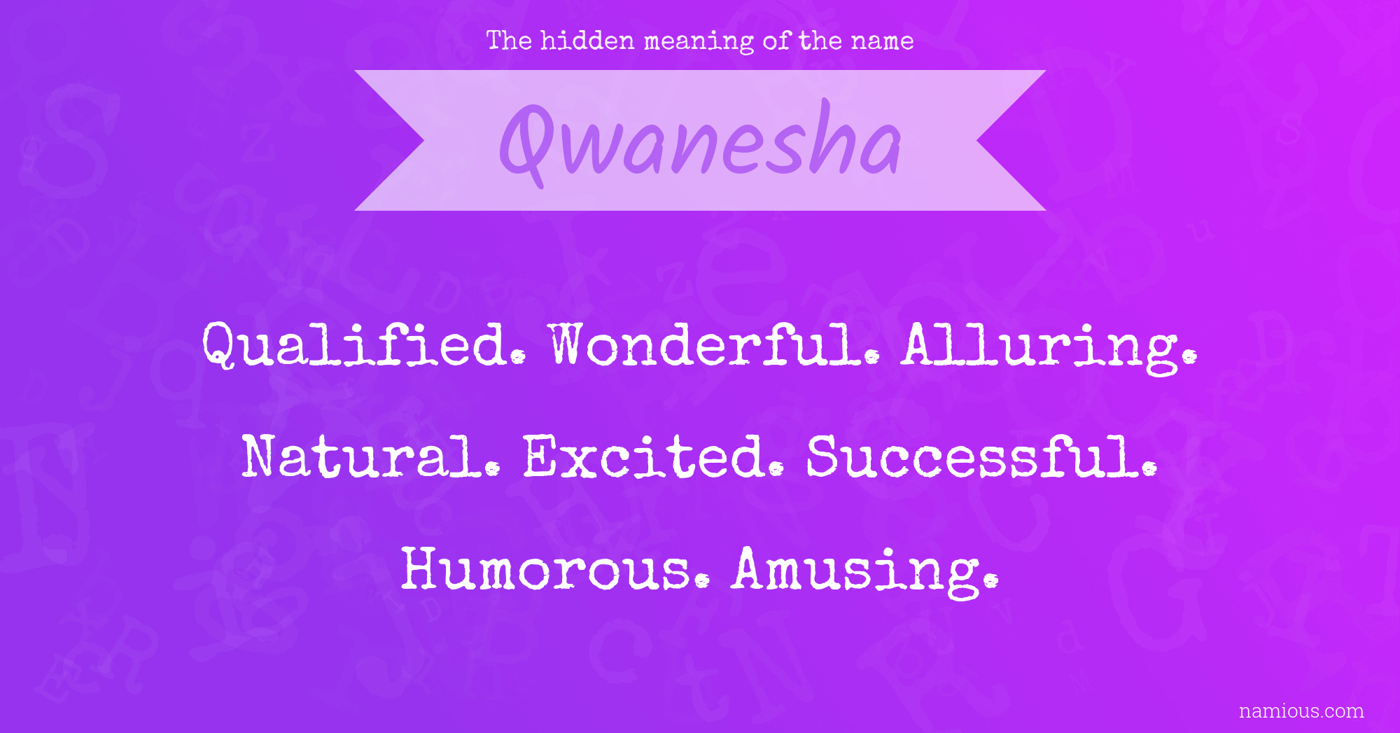 The hidden meaning of the name Qwanesha