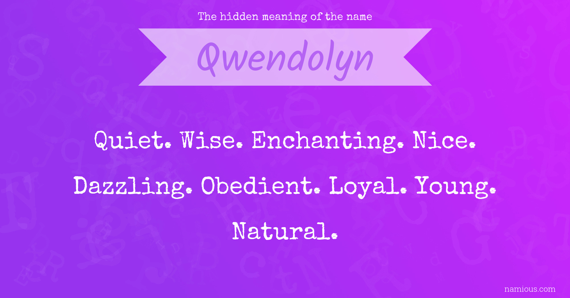 The hidden meaning of the name Qwendolyn