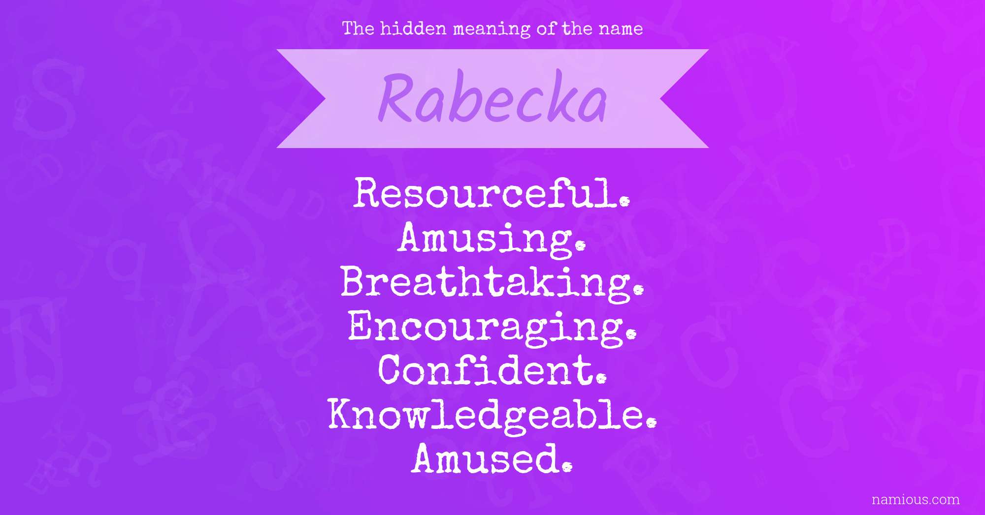 The hidden meaning of the name Rabecka