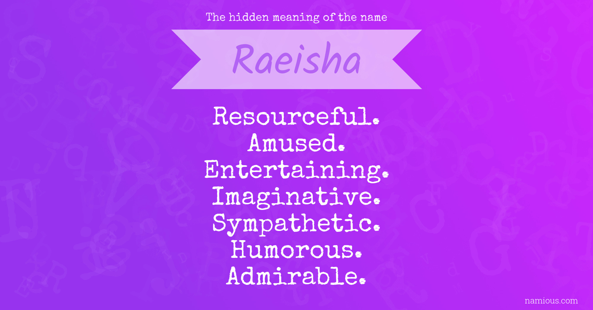 The hidden meaning of the name Raeisha