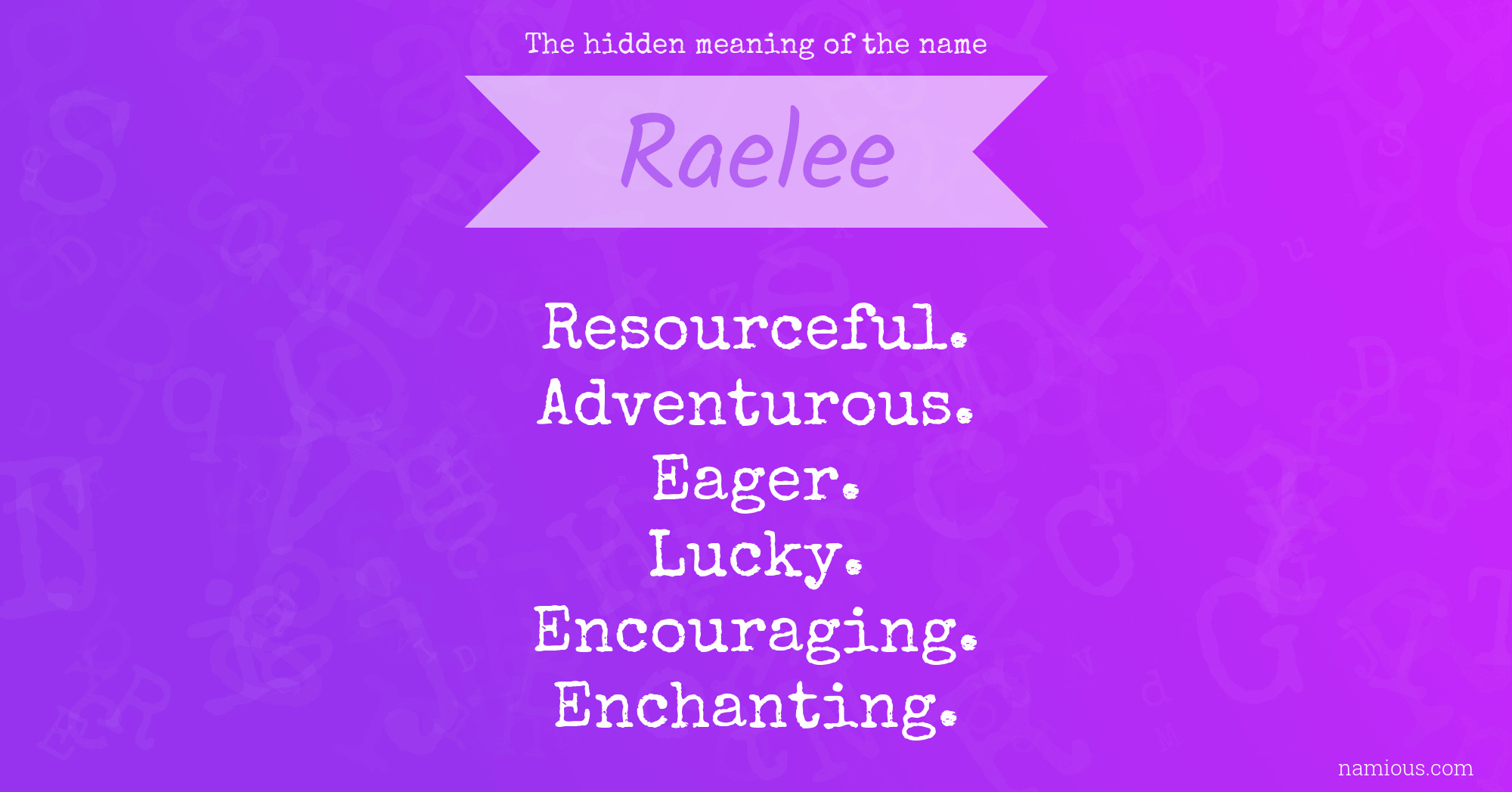 The hidden meaning of the name Raelee