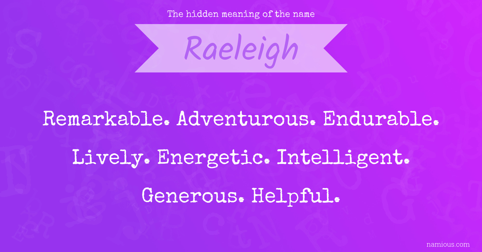 The hidden meaning of the name Raeleigh