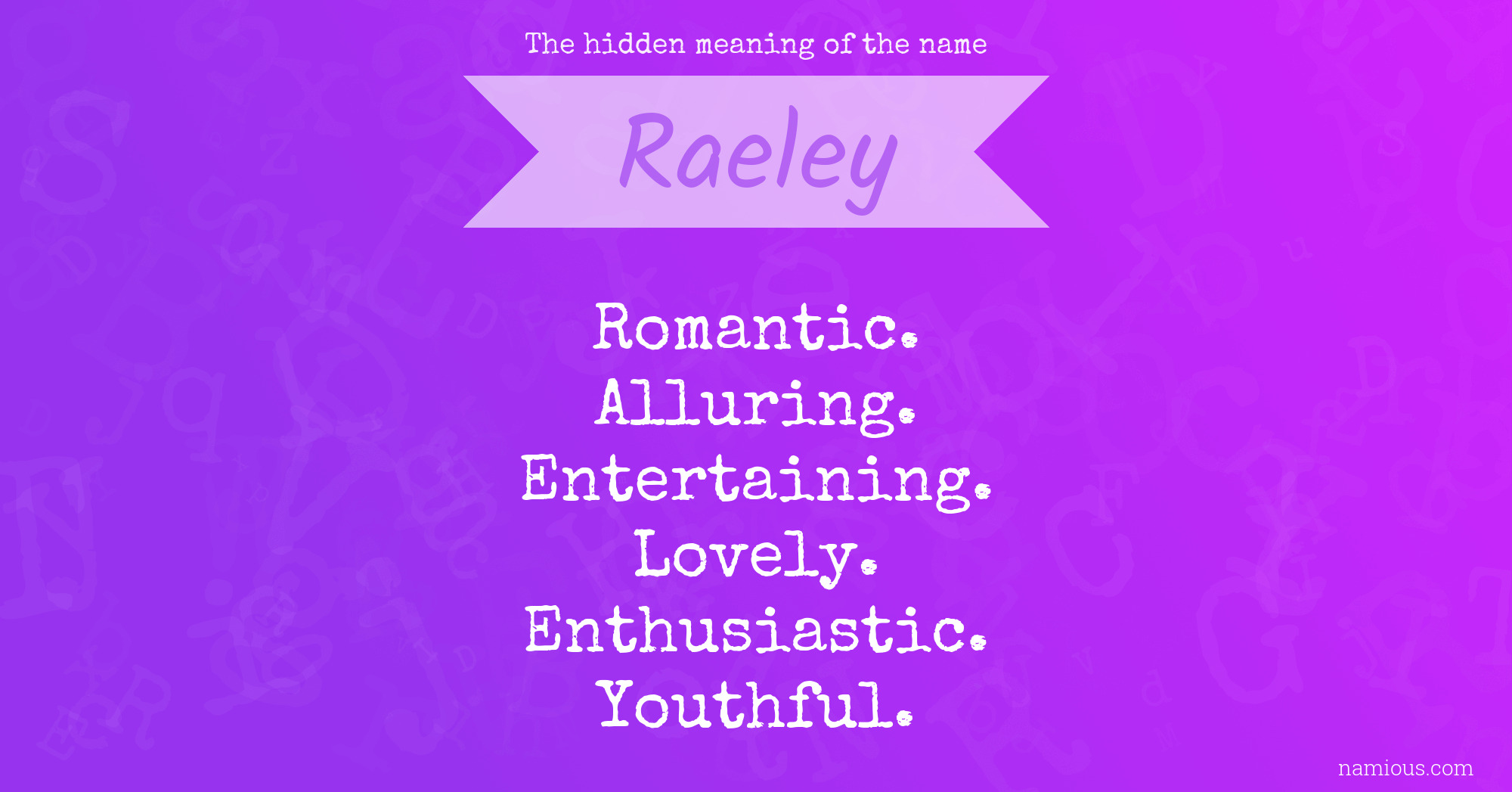 The hidden meaning of the name Raeley