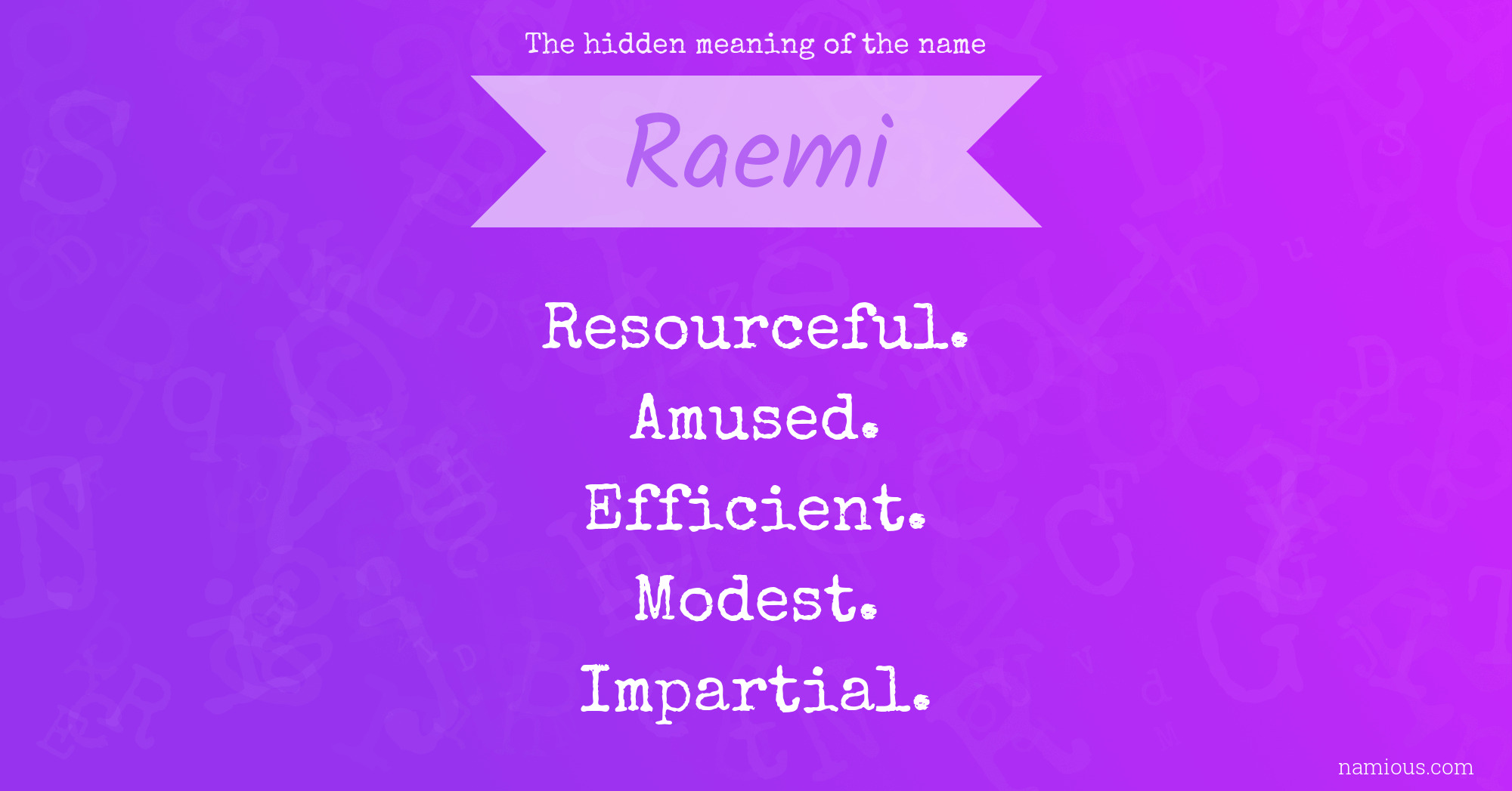 The hidden meaning of the name Raemi