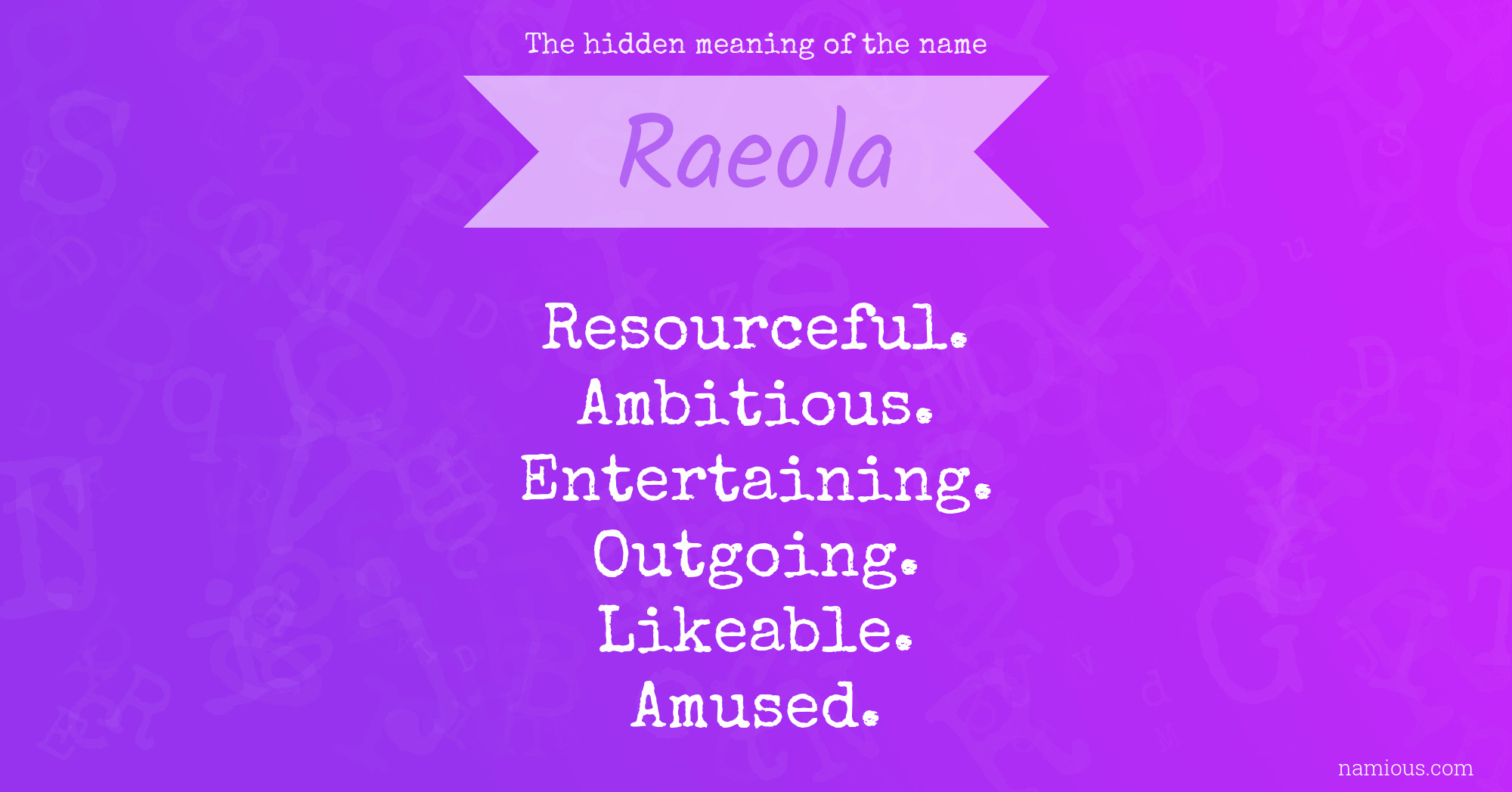 The hidden meaning of the name Raeola