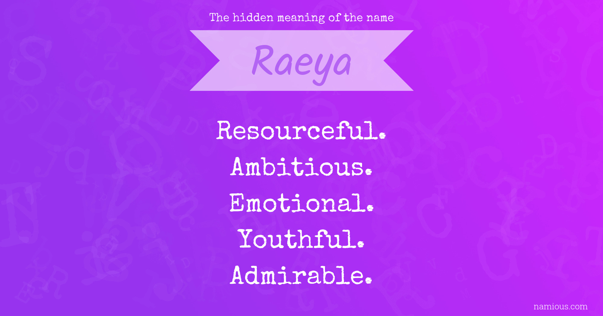 The hidden meaning of the name Raeya