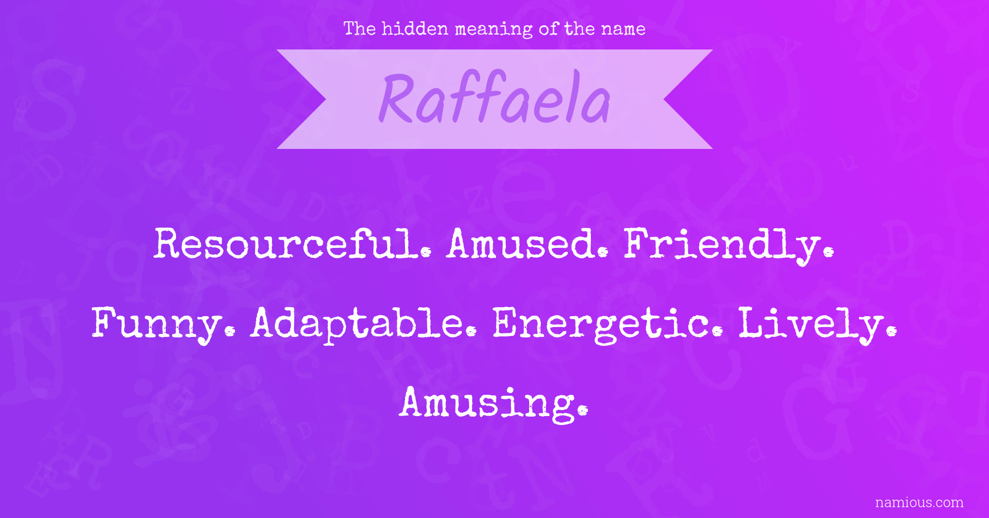 The hidden meaning of the name Raffaela