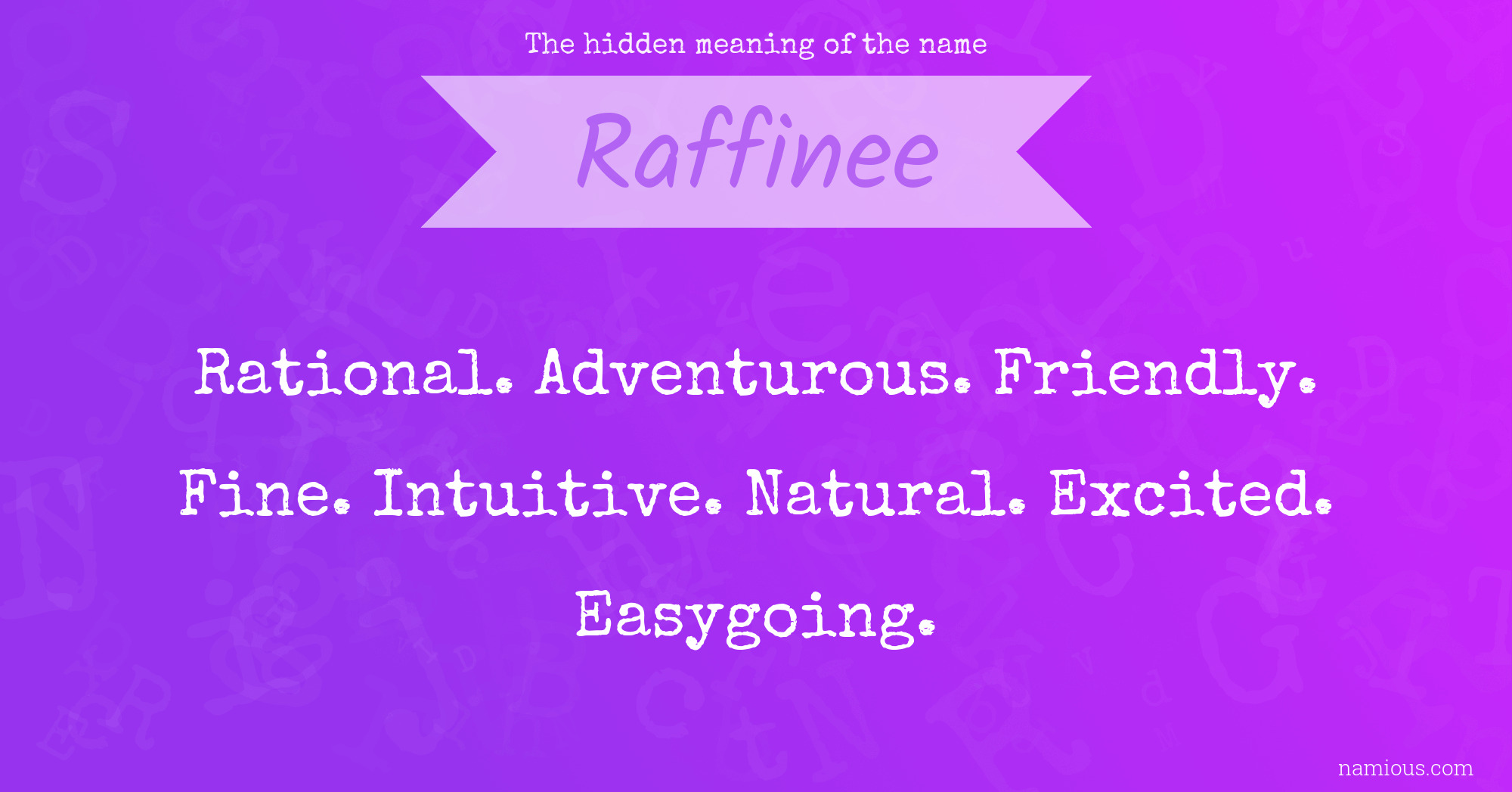 The hidden meaning of the name Raffinee