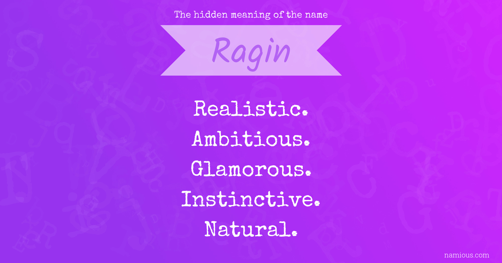 The hidden meaning of the name Ragin