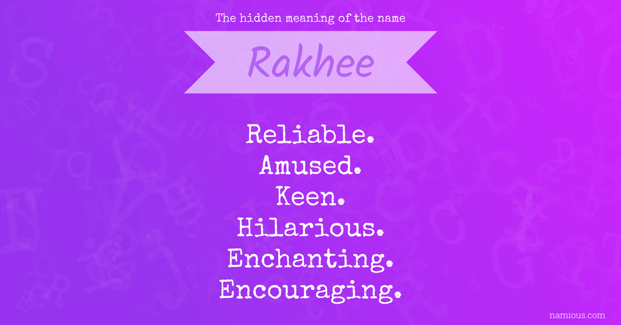 The hidden meaning of the name Rakhee