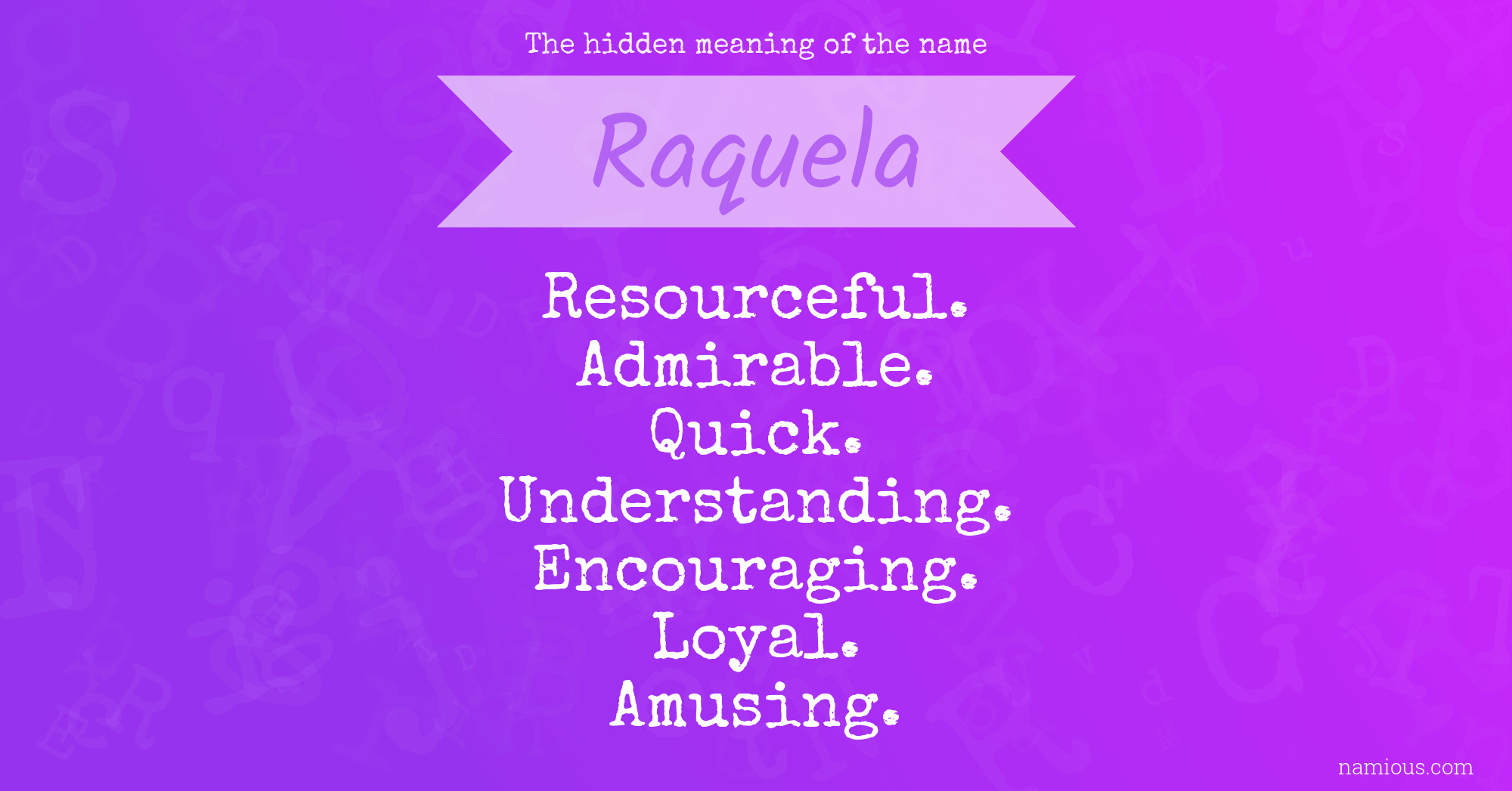 The hidden meaning of the name Raquela