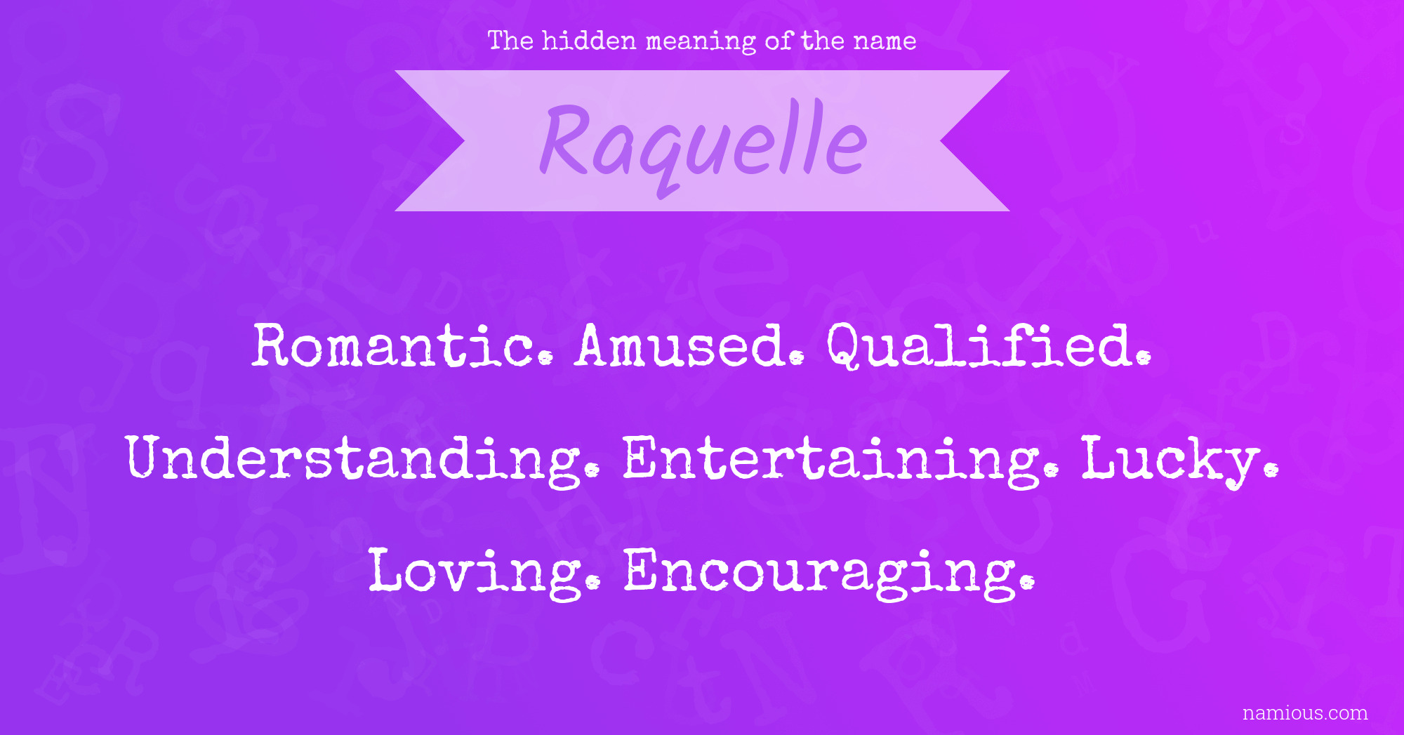 The hidden meaning of the name Raquelle